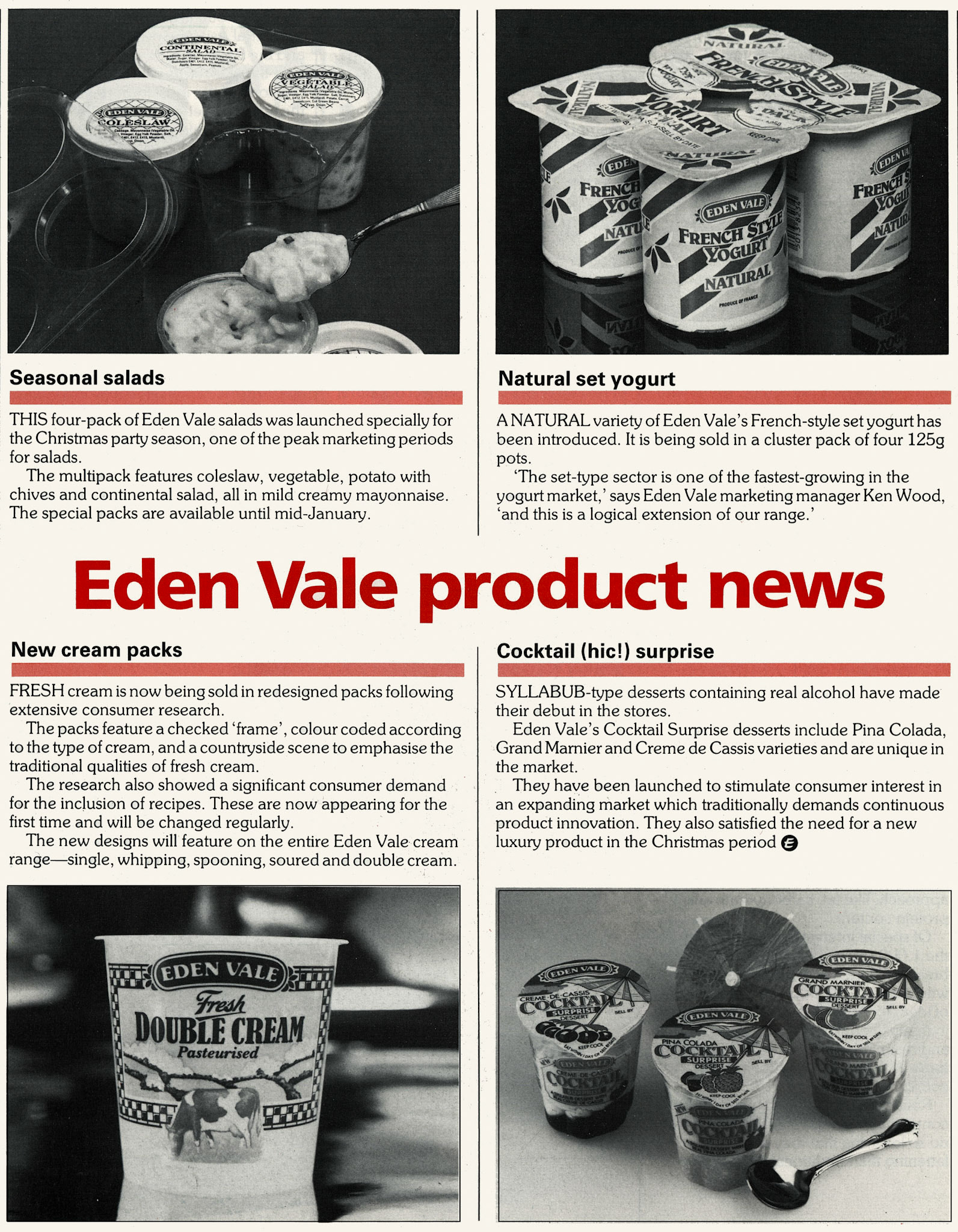 1984 New Eden Vale products launched, including seasonal salads, set yogurt, cream packs and syllabub-type desserts. (Express News Winter)