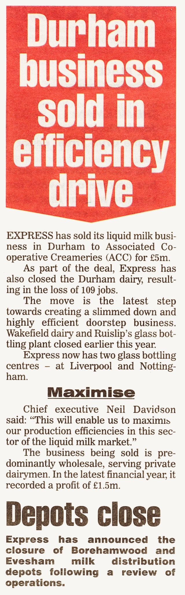 2001 Sale of  Durham bottling dairy to ACC, following closure of Ruislip and Wakefield bottling plants. Borehamwood Retail depot also closed. (Courtesy Michael Aldread)