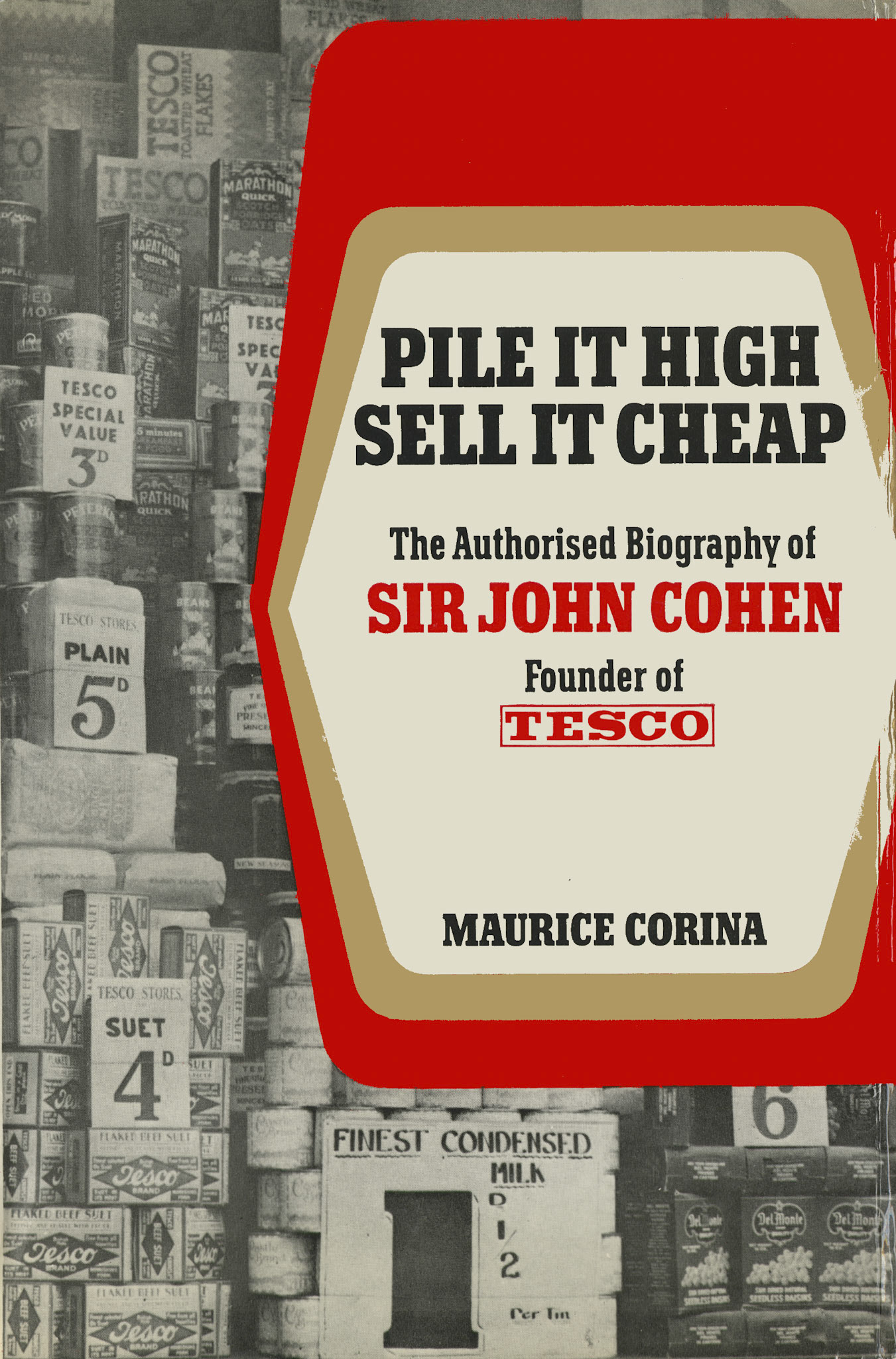 1971 'Pile it high and sell it cheap' front cover, authorised biography of Sir John Cohen by Maurice Corina. ISBN: 0297004581