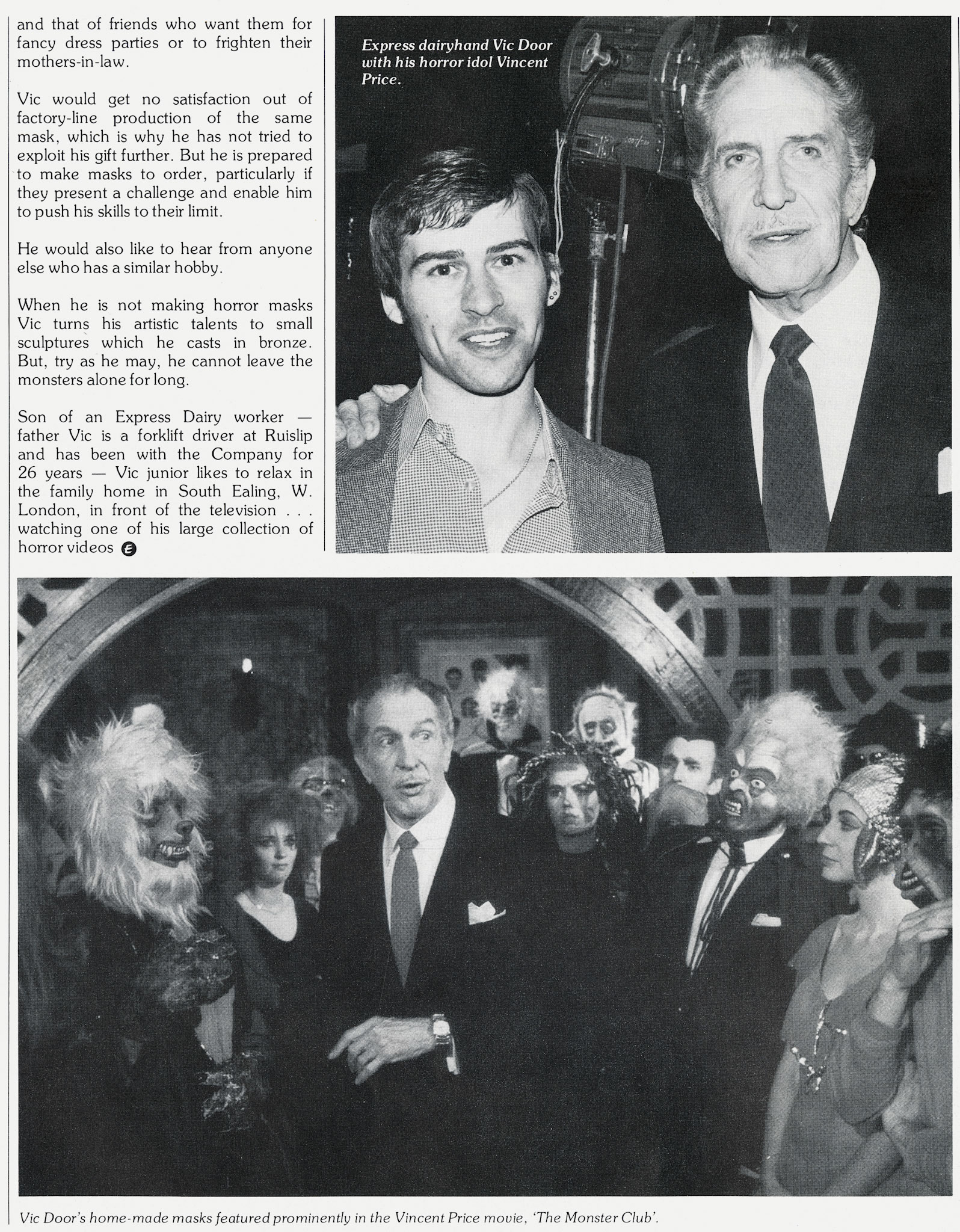 1983 Vic Door, South Ruislip dairyhand, creates masks for horror films, and met Vincent Price. (Express News Spring)