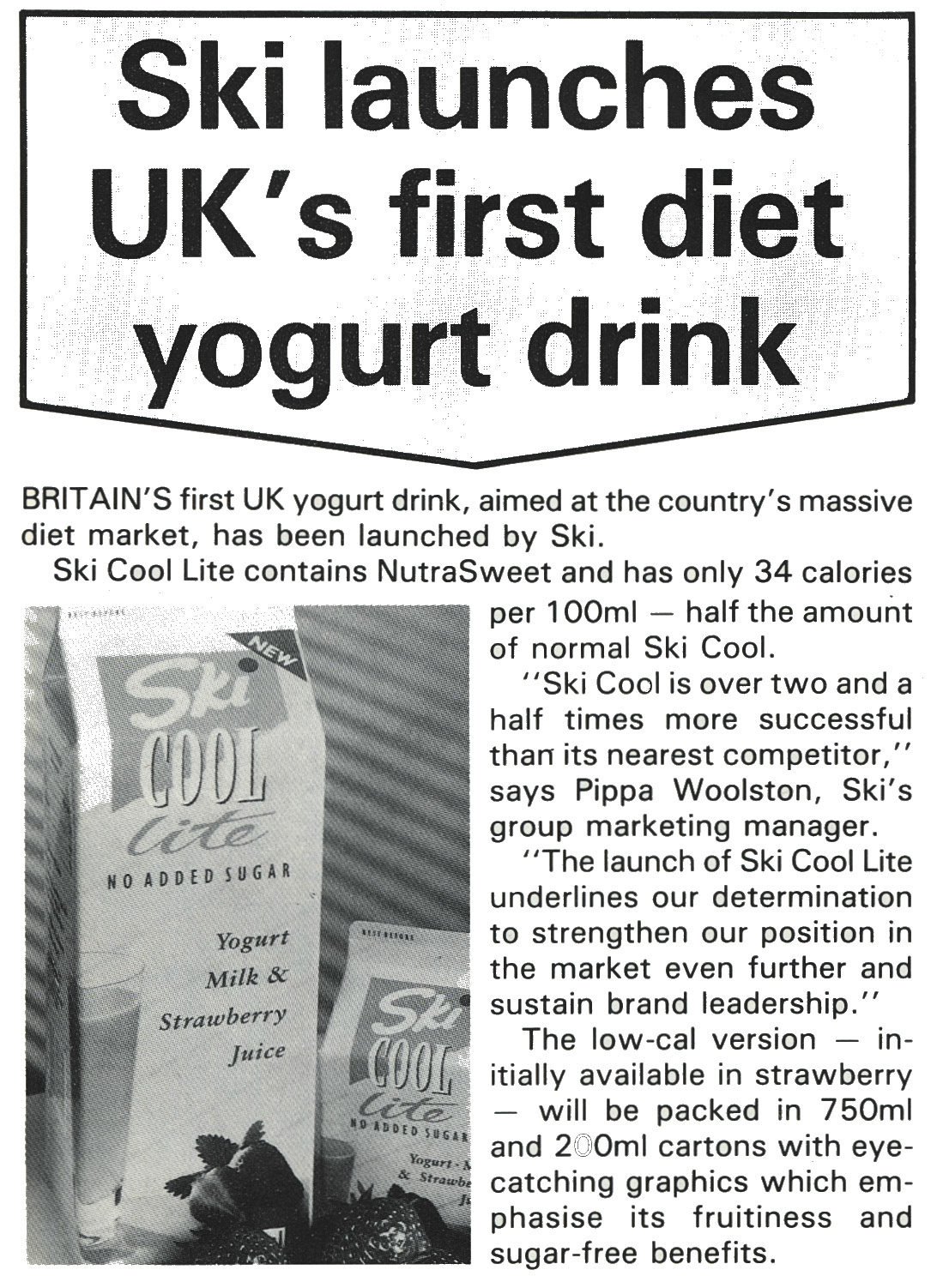 1989 Ski Cool Lite launched. Chris Knight comments "Yes we did produce it (at Cuddington)"