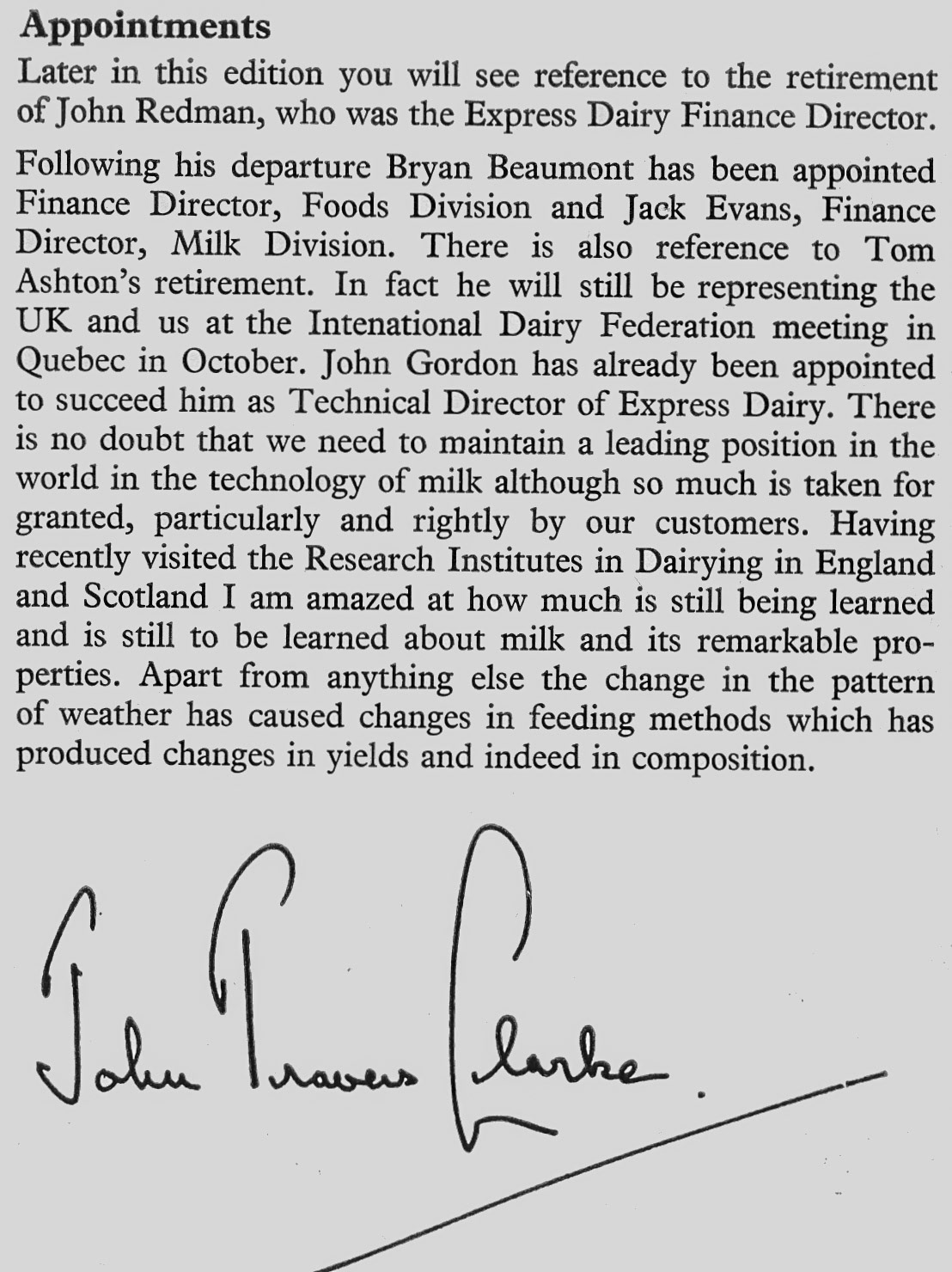 1976 Bryan Beaumont appointed Finance Director for Foods Division, Jack Evans for Milk. John Gordon will replace Tom Ashton as Technical Director. (Express News Autumn)