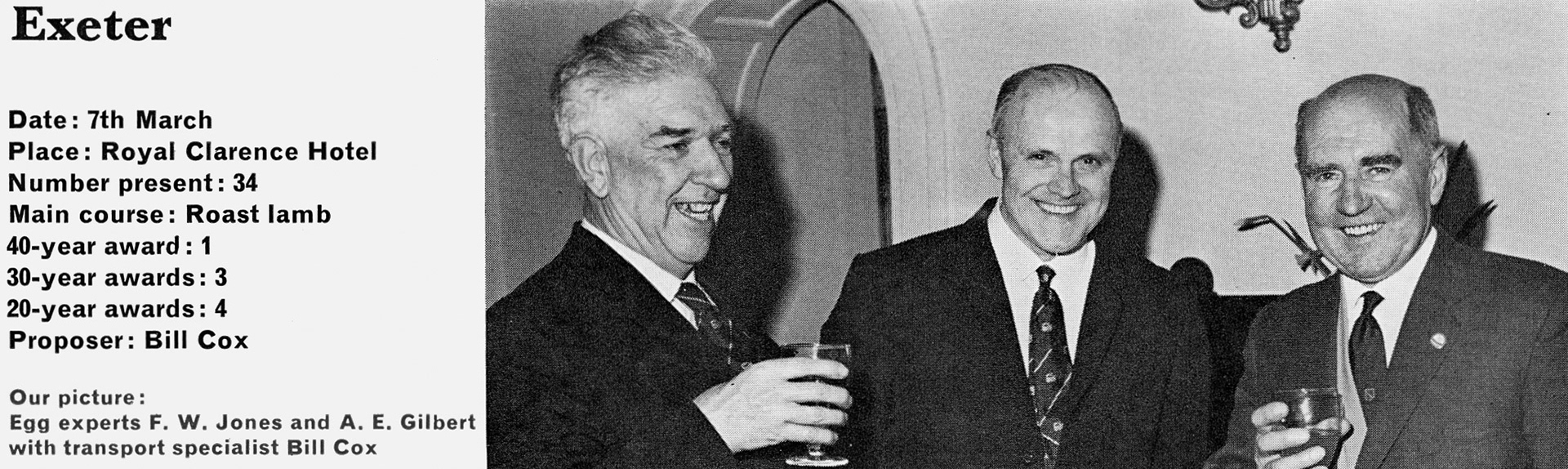 1968 Exeter Long Service Dinner with F.W. Jones and A.E. Gilbert (Egg Dept) and Bill Cox (Transport). Keith Sweetland comments "I remember Bill (Mr cox ); I live in his old house in Seaton Junction. A very nice chap and Mrs Cox was in the canteen." (Express News Summer)