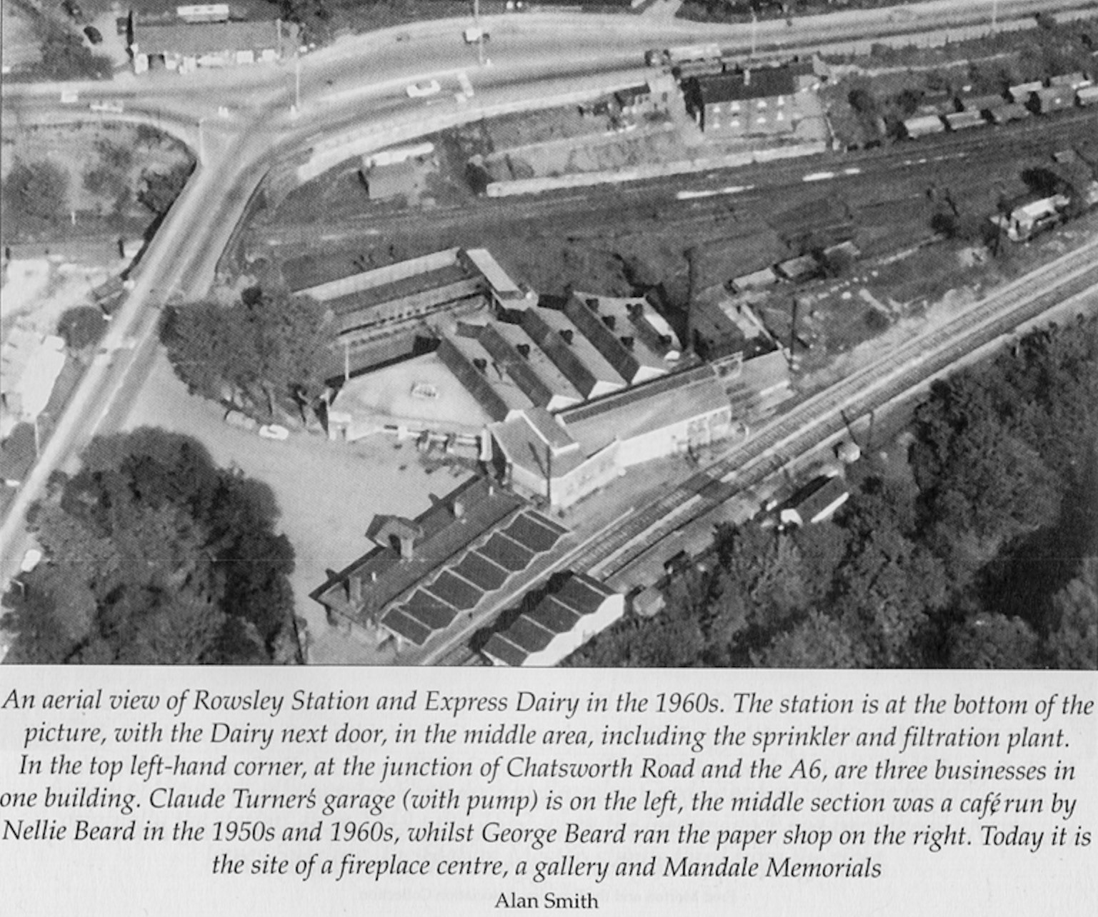 1960's Rowsley Station and Express Creamery from above. (Courtesy 'Dales Life in the Devonshire and Rutland Villages' by Keith Taylor, County Books, image by:Alan Smith)
