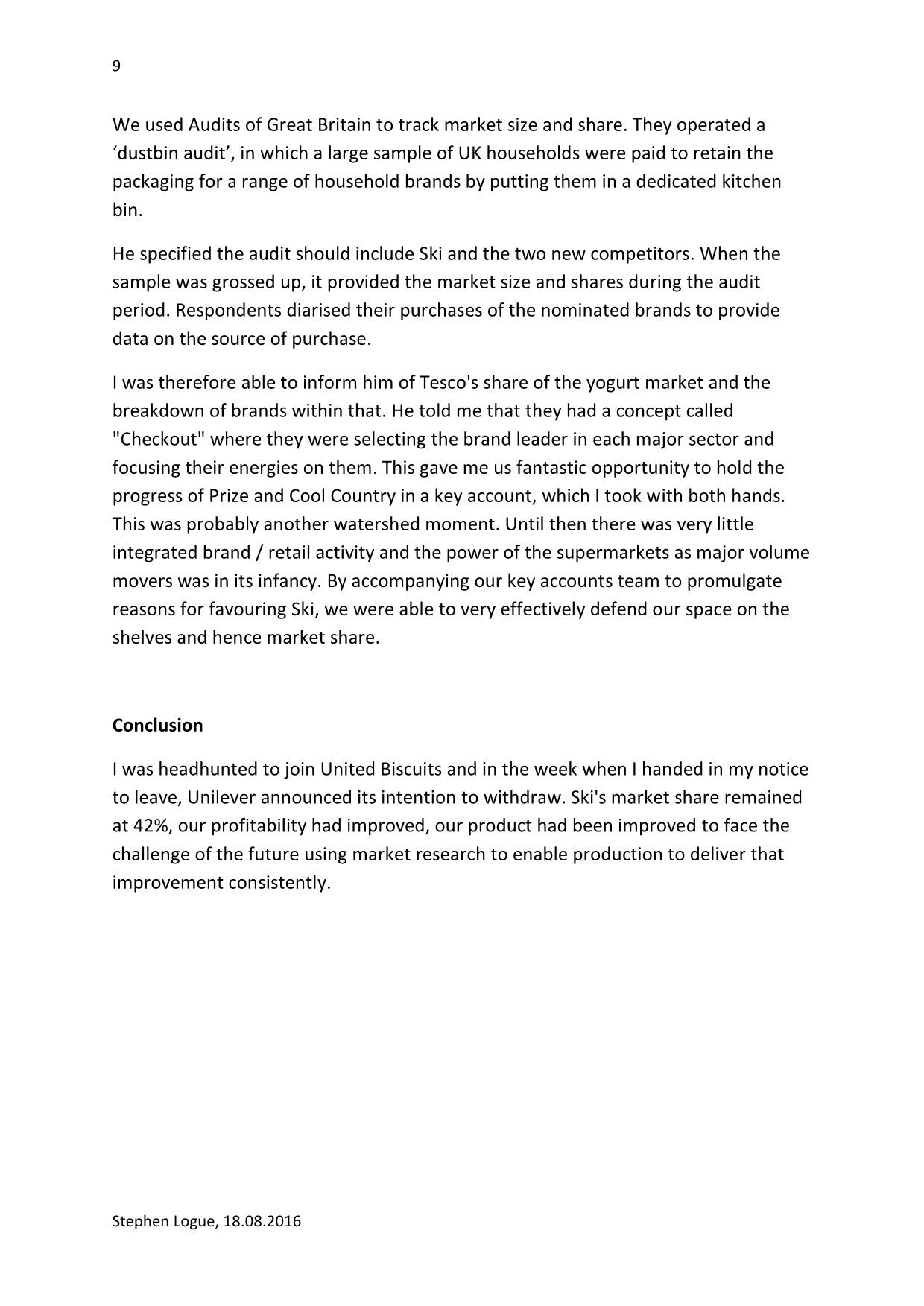 1979 Written by Stephen Logue and dated 18.08.2016, this article is an account of the author's time from 1973 to 1979 in charge of Ski Yogurt's development and launch.