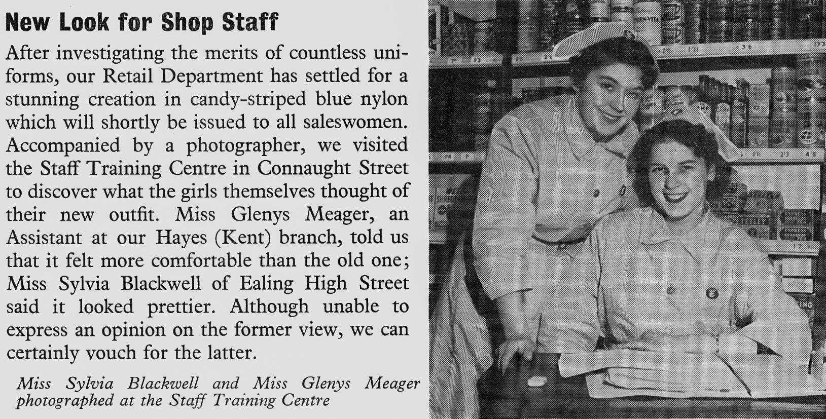1957 Glenys Meager, shop assistant at Hayes, Kent and Sylvia Blackwell, Ealing High Street, try out the new uniform. The Training Centre was then at Connaught Street, W2.  (Express News March)