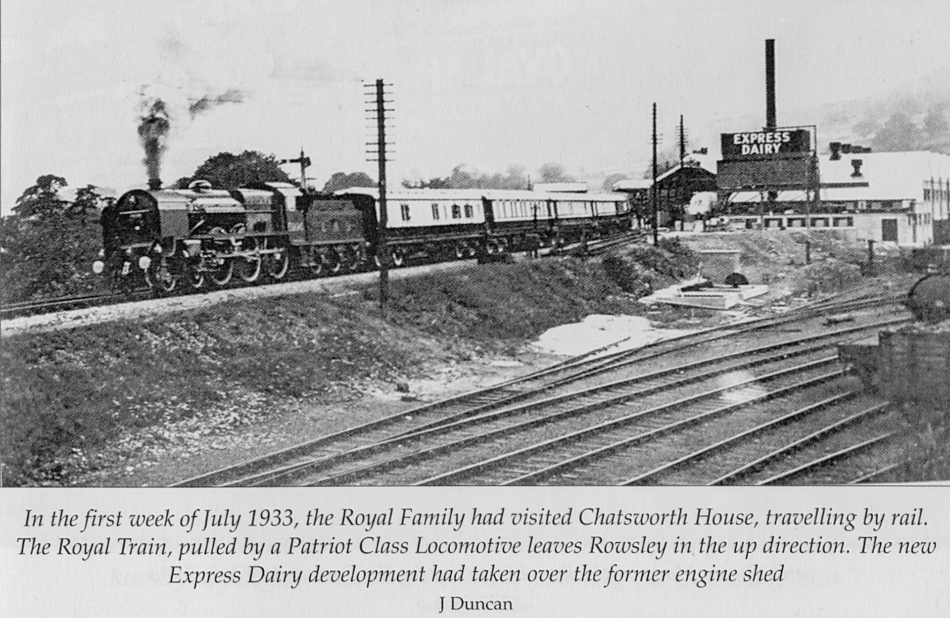 1933 Royal Train leaves Rowsley hauled by 'Patriot' 5996 with Express Dairy Creamery on the right. (Courtesy 'Dales Life in the Devonshire and Rutland Villages' by Keith Taylor, County Books, image by: J Duncan)