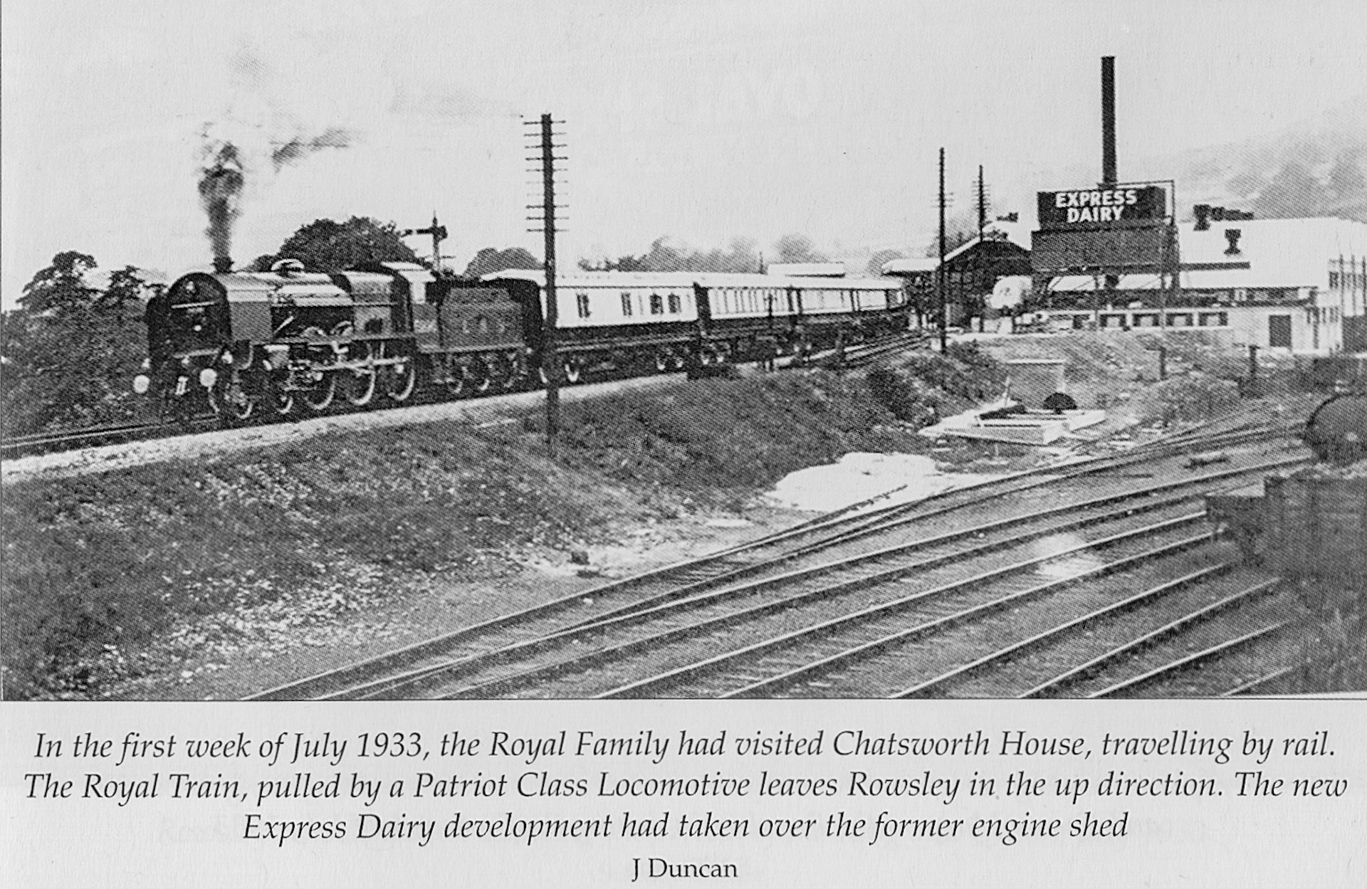 1933 Royal Train leaves Rowsley hauled by 'Patriot' 5996 with Express Dairy Creamery on the right. (Courtesy 'Dales Life in the Devonshire and Rutland Villages' by Keith Taylor, County Books, image by: J Duncan)