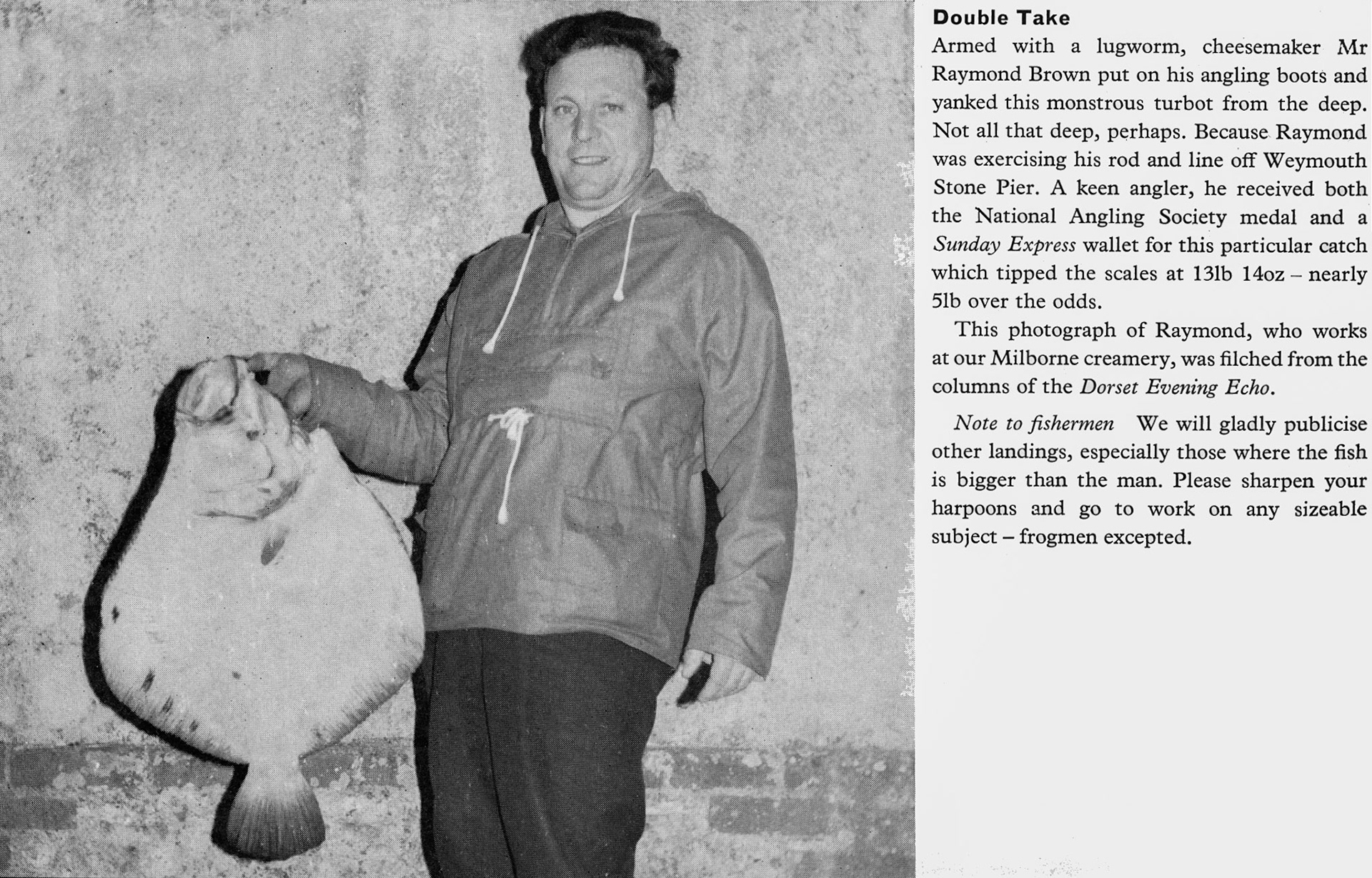 1967 Milborne cheesemaker Raymond Brown receives an award for a record catch of a turbot. Rory Murphy comments "He was one of the best, I loved working with him and the gang on the B7 line and cheese store. Great times." (Express News Spring)