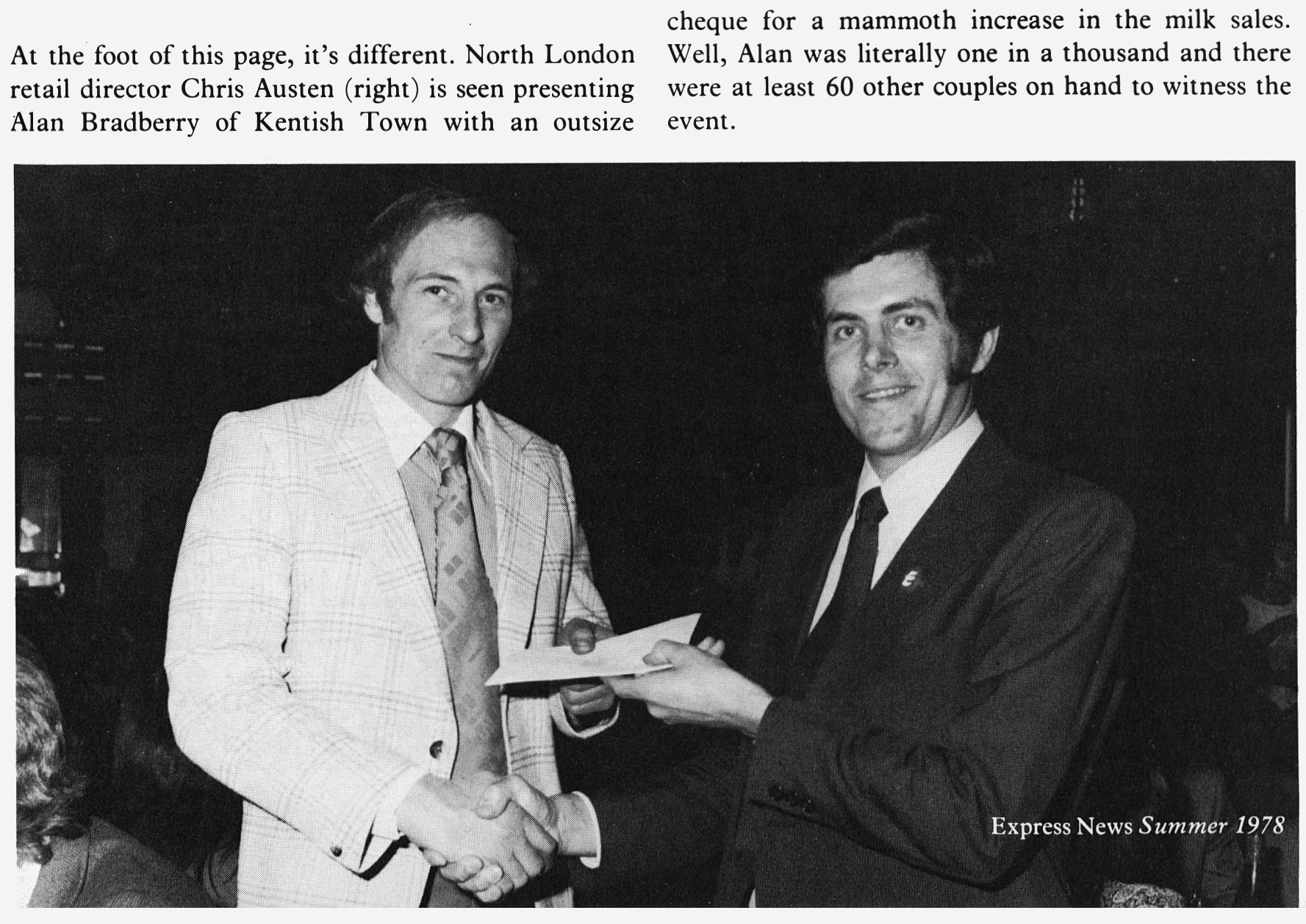 1978 Kentish Town milkman Alan Bradberry being presented a cheque for increased milk sales by Chris Austen. Gary Baverstock comments "My grandad Albert Hudson was a milkman based out of Vicarage Farm Dairy, I believe it was in a location now known as Old Dairy Mews off the Kentish Town Road." Lynne McDowall added "Renee Buddington was the Chief Clerk at Vicarage Farm and I think Michael Anthony was Manager, we went there for training on decimalisation."  (Express News Summer)