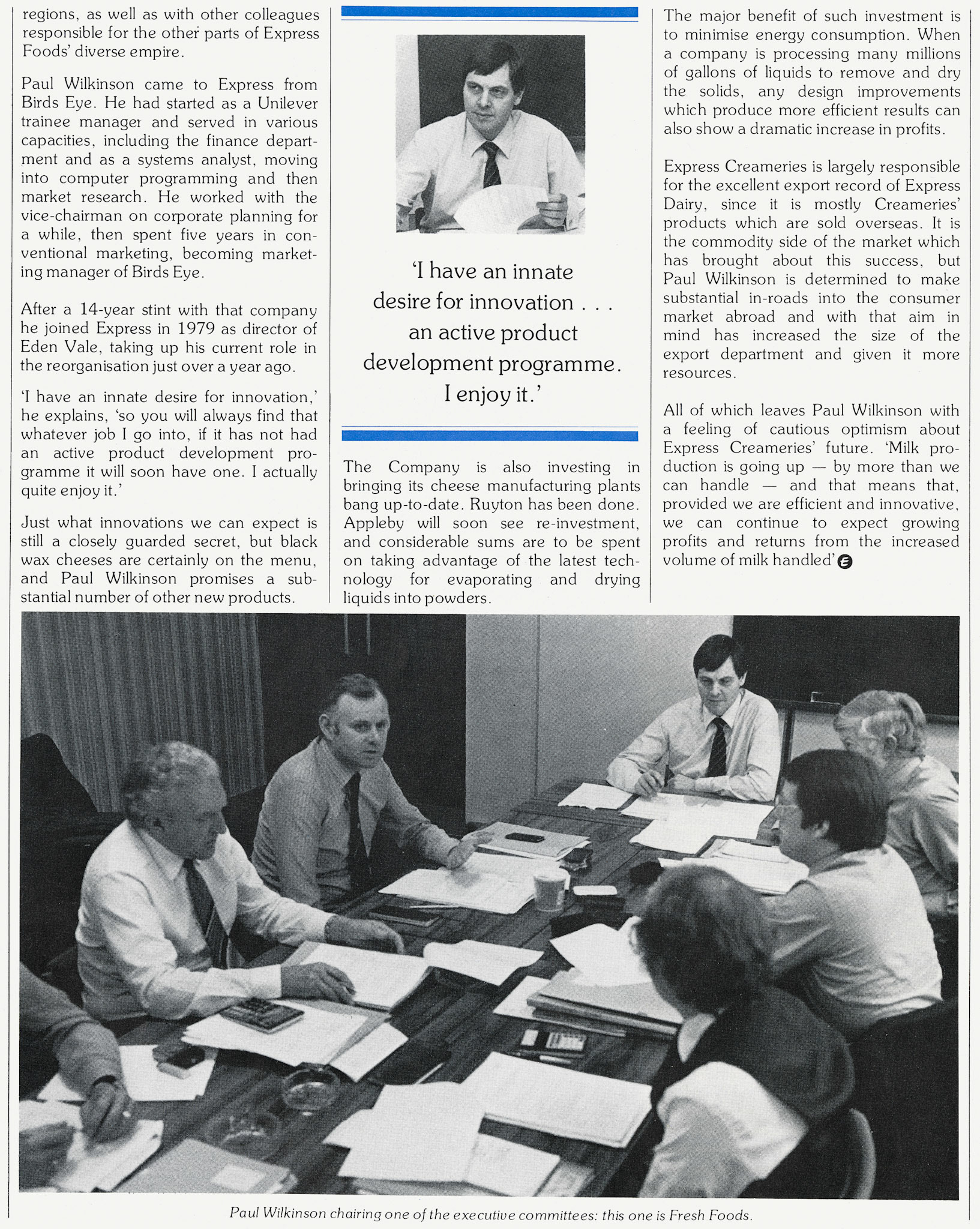 1983 Express Foods MD Paul Wilkinson explains his strategy and method of working. He runs Express Creameries, Express Catering Foods including Cuisine, Express Foods Ingredients, Express Nutrition and Exel. (Express News Spring)