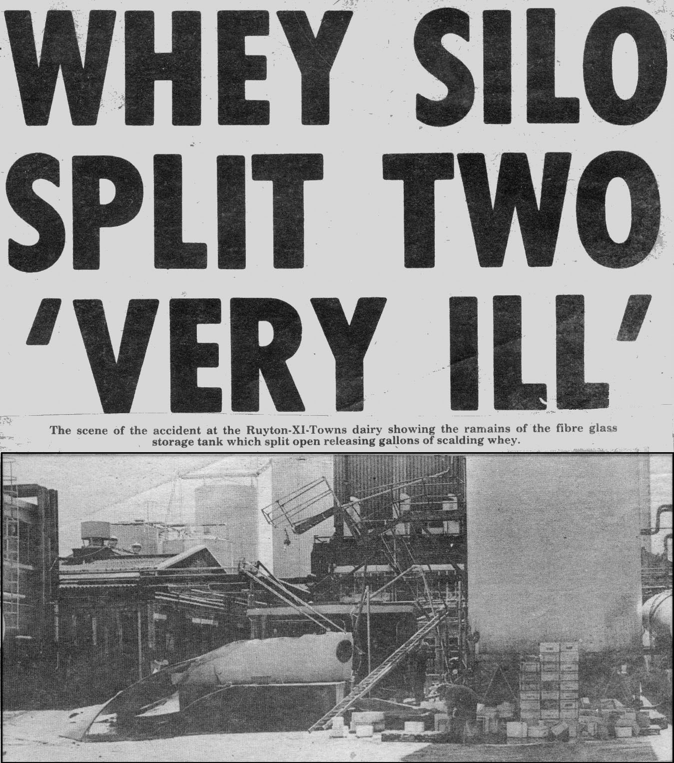 1979 Ruyton Creamery - Serious accident when whey silo split open, and staff received serious burns. (Courtesy Yoland Brown, Yoland@eleventowns.co.uk, www.eleventowns.uk/history.html)