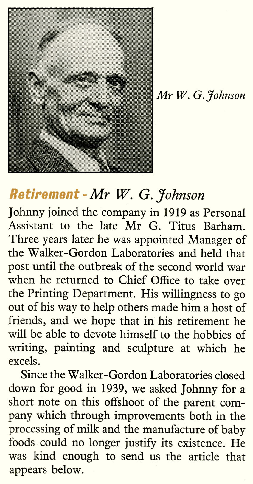 1956 W.G. Johnson retired from heading the Printing Department at Tavistock Place. He previously managed Walker-Gordon Laboratories. (Express News September)