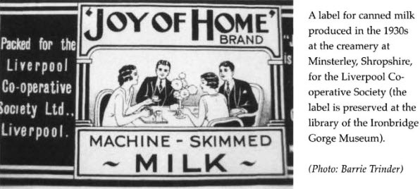 1930's Skimmed Milk produced at Minsterley for the Liverpool Co-op Society. (Courtesy Twentieth Century Industrial Archeology, Photo by Barrie Trinder)