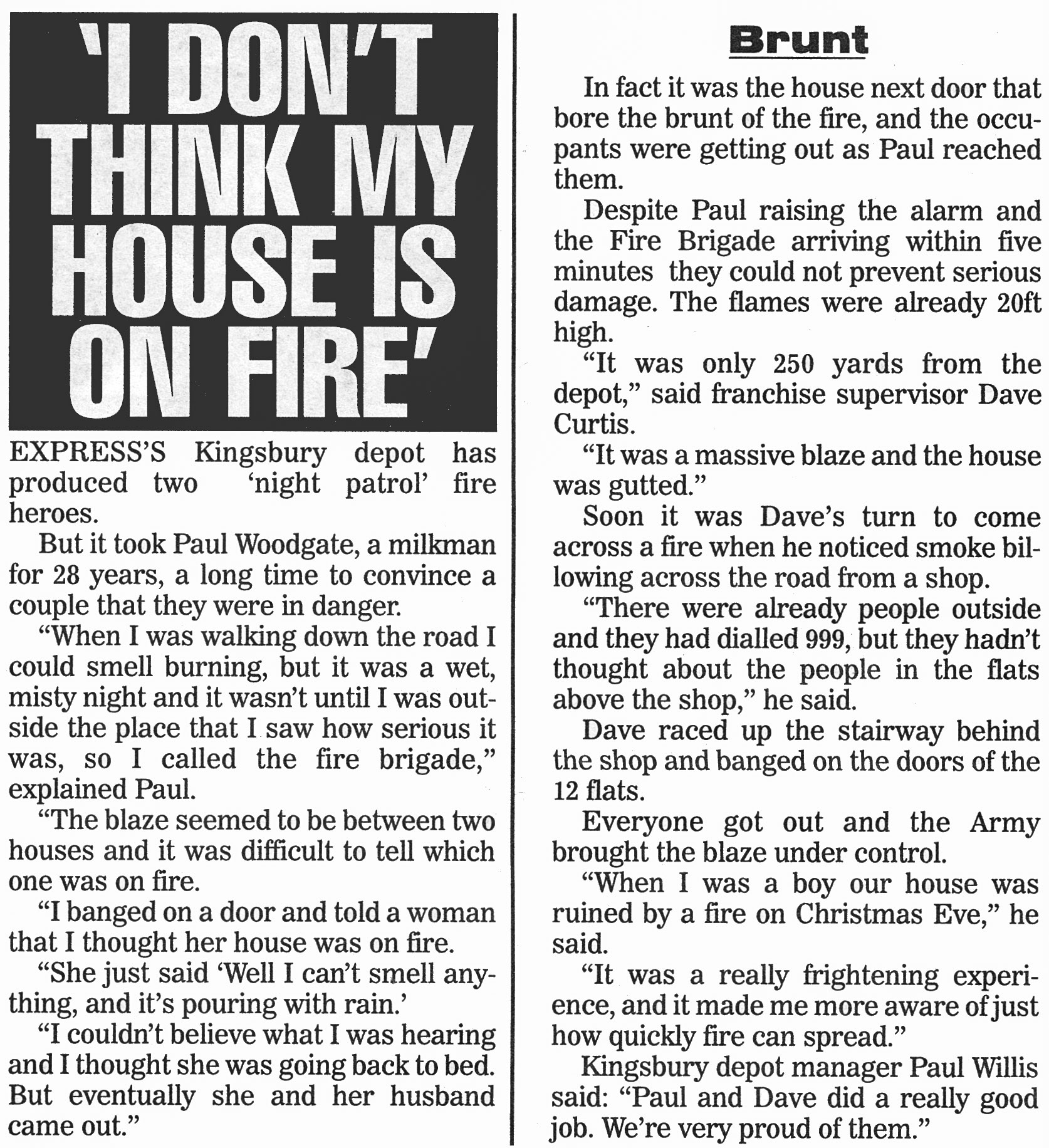 2002 Kingssbury milkman Paul Woodgate, and Franchise Supervisor Dave Curtis, both help people avoid serious injury in two separate fires near the depot, and are praised by Depot Manager Paul Willis. (Express News December, courtesy Paul Luke)