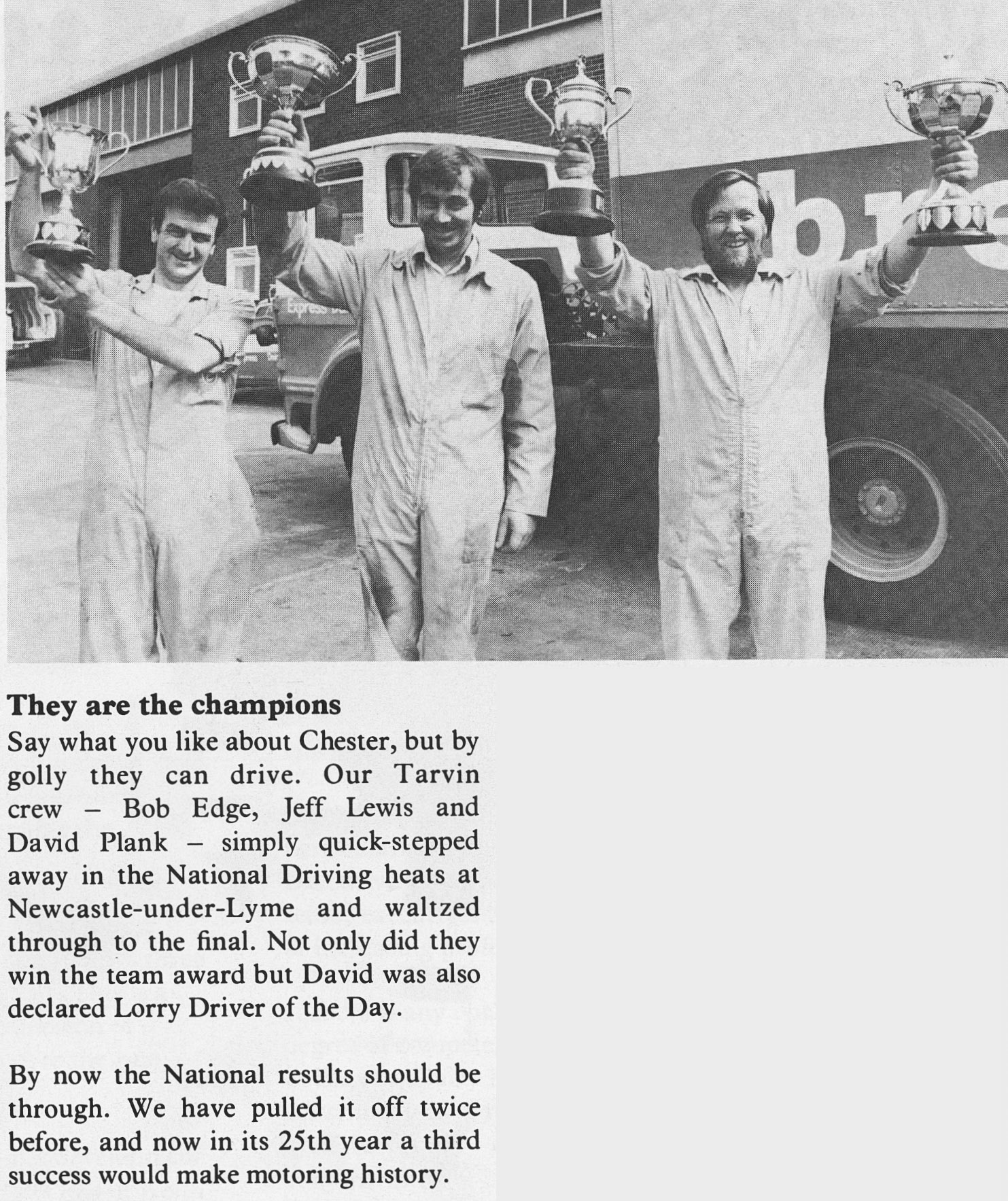 1978 Tarvin drivers Bob Edge, Jeff Lewis and David Plank won awards in the National Driving Championship at Newcastle-under-Lyme. Lewis James comments "My Dad in the middle"