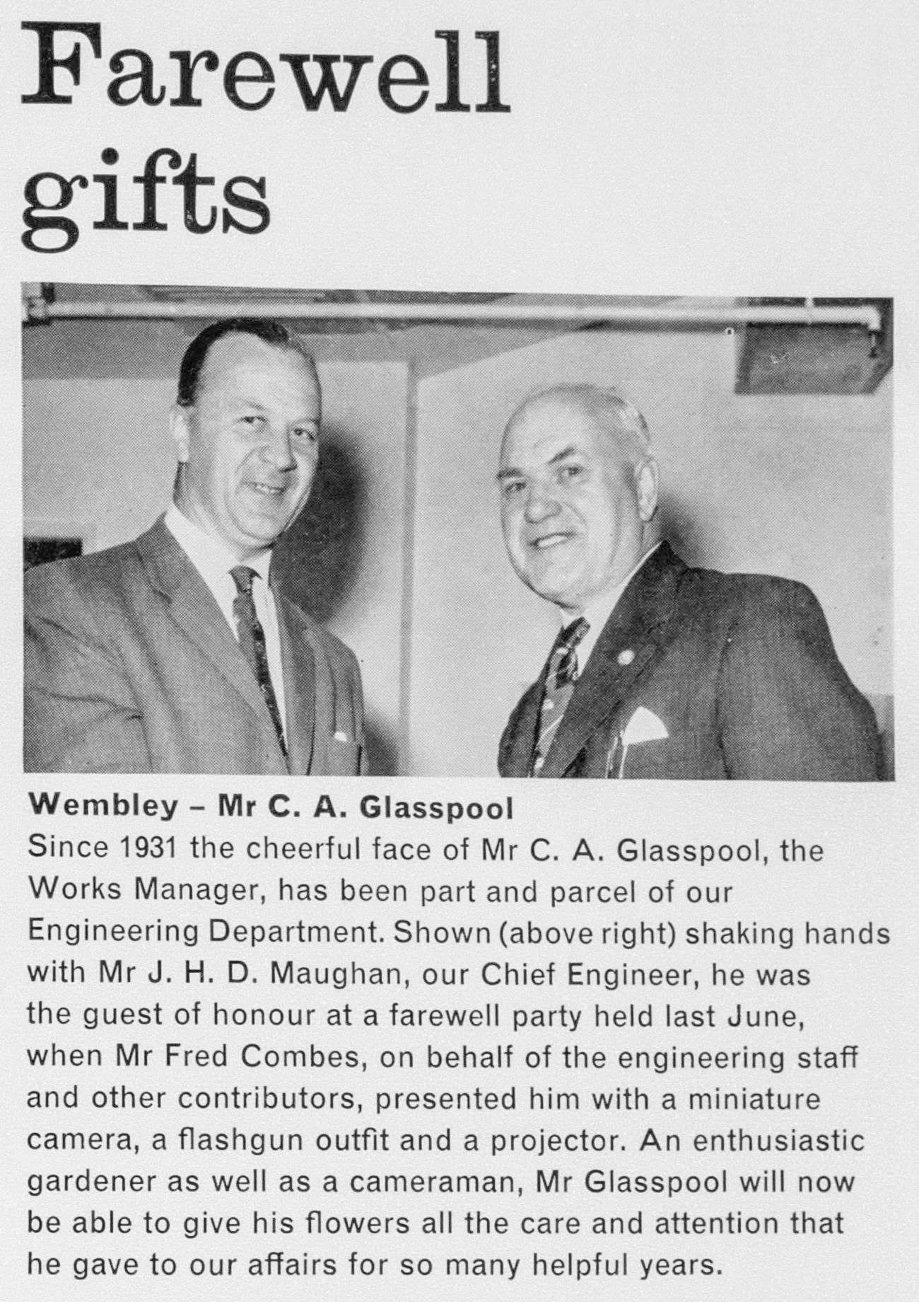 1962 Farewell gifts-to Mr C.A. Glasspool (Right), Works Manager for the Engineering Dept, who retires after 31 years, shaking hands with Mr J.H.D. Maughan, Chief Engineer. Philip Boyd comments "I worked under Mr Glasspool at Chalk Farm and Mr Maughan at Wembley." (Express News Autumn)