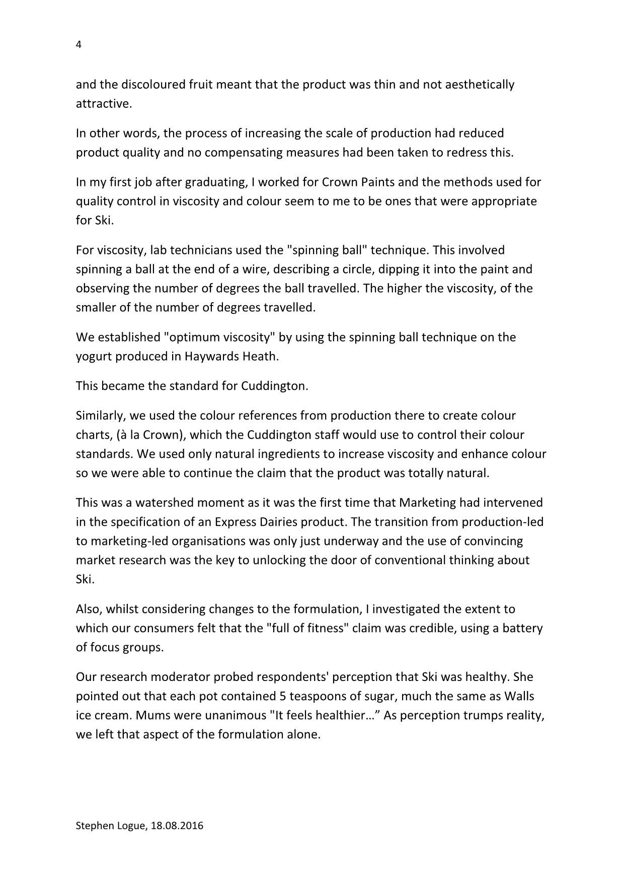 1979 Written by Stephen Logue and dated 18.08.2016, this article is an account of the author's time from 1973 to 1979 in charge of Ski Yogurt's development and launch.