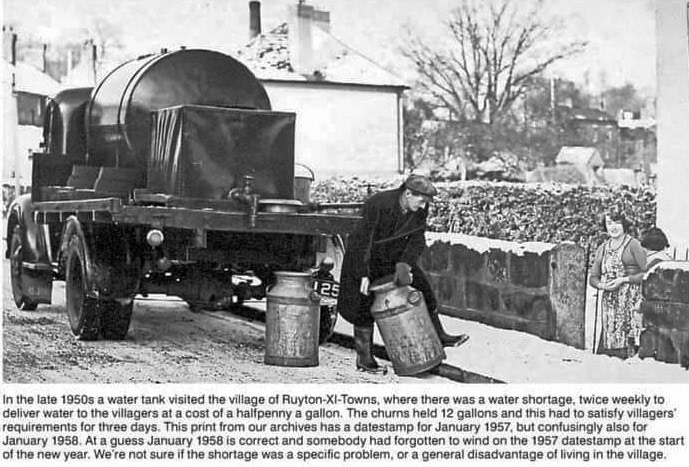 1959 Water deliveries to Ruyton.Margaret Lycett comments "As I understand it, the water shortage came about in the late 1930's as a result of the borehole at the dairy. Until then most people would probably have pumps. After that, yes, it was the way people had water delivered until mains water came, in the early 1960s, after a reservoir was constructed at Cliffe." Dorothy Needham adds "I understand that when Kraft built the dairy they drilled a new borehole which was so deep that the village boreholes ran dry".(Courtesy Shropshire Star, Memories of Shropshire FB Group)