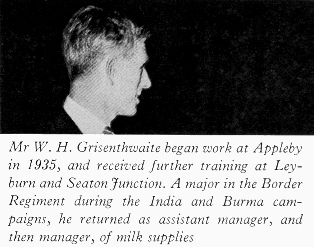 1961 Mr W.H. 'Bill' Grisenthwaite started at Appleby in 1935, then Leyburn and Seaton Junction. Post war he returned as Assistant Manager, then Manager of milk supplies. Now Director of Creamery Administration. (Express News Autumn)