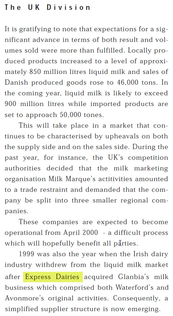 1999 MD Foods annual report, the last before Arla, discusses the acquisition of Glanbia's Waterford and Avonmore businesses in Ireland by Express. (Extract from MD Foods Annual Report)