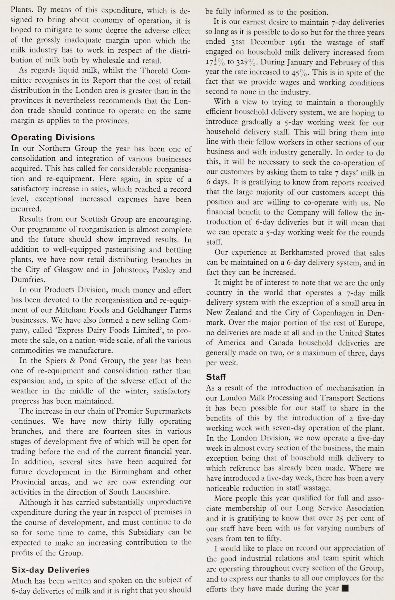 1962 W.E.D. Bell's annual report to shareholders, and staff with net profits after tax of £1.24m, record sales but increased costs. Higher butter production required by the MMB reduced creamery income. Retail expansion in the south of Scotland, re-equipment of Mitcham Foods, Goldhanger Fruit Farms, Spiers &amp; Pond and an increase in the number of Premier Supermarkets to 30 are highlighted.  (Express News Autumn)