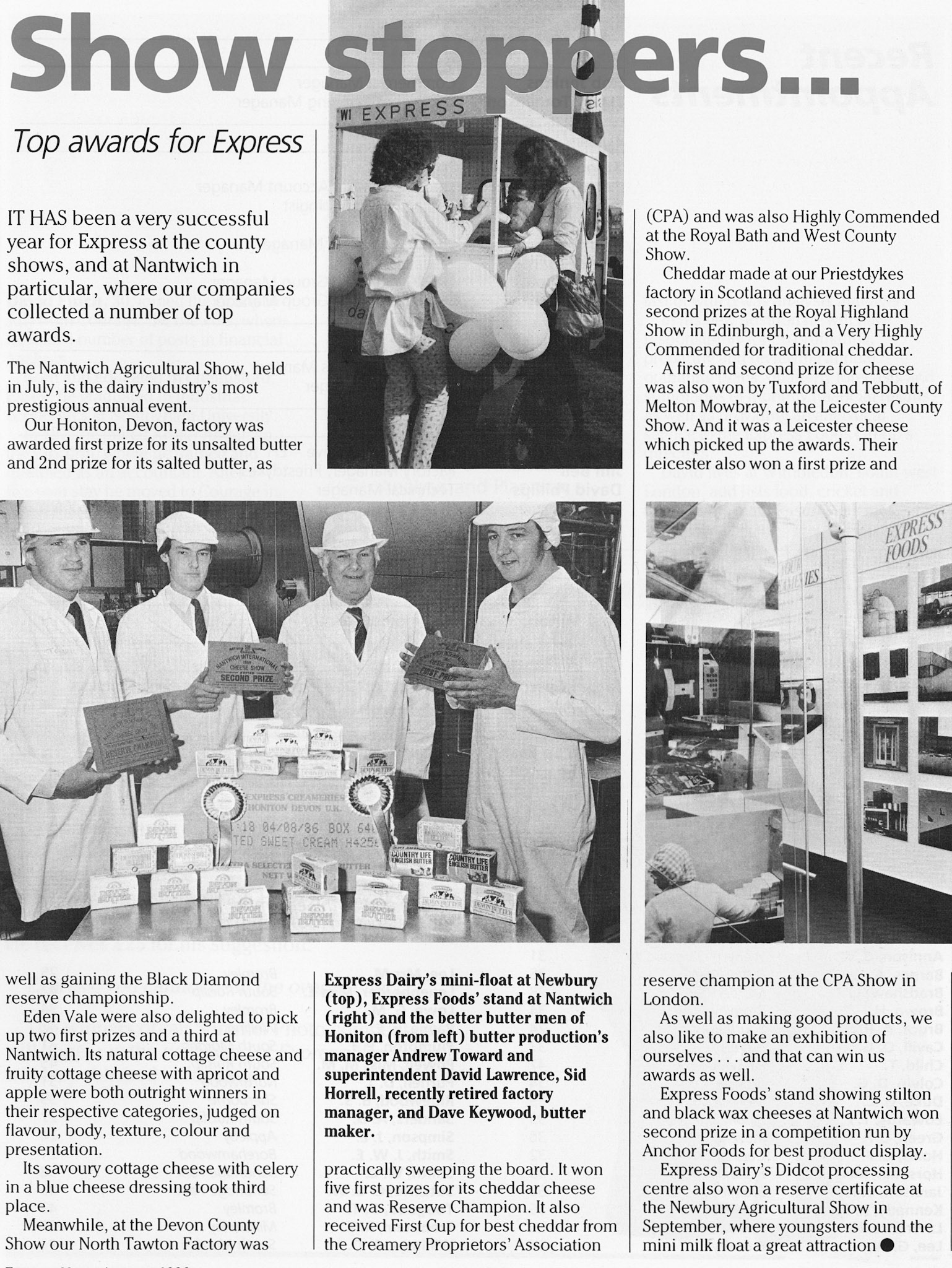 1986 Top Cheese awards at Nantwich for Honiton, North Tawton at Devon County Show, Priestdykes cheddar at the Royal Highland Show and Leicester Cheese at Leicester County show. Didcot won an award at Newbury show for its mini-milk float.