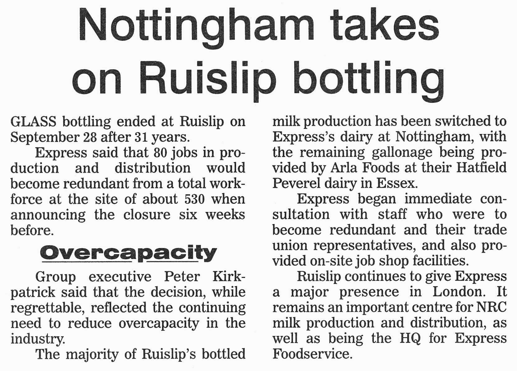 2001 Glass bottling ended at South Ruislip Processing after 31 years.  (Express News October, courtesy Paul Luke)