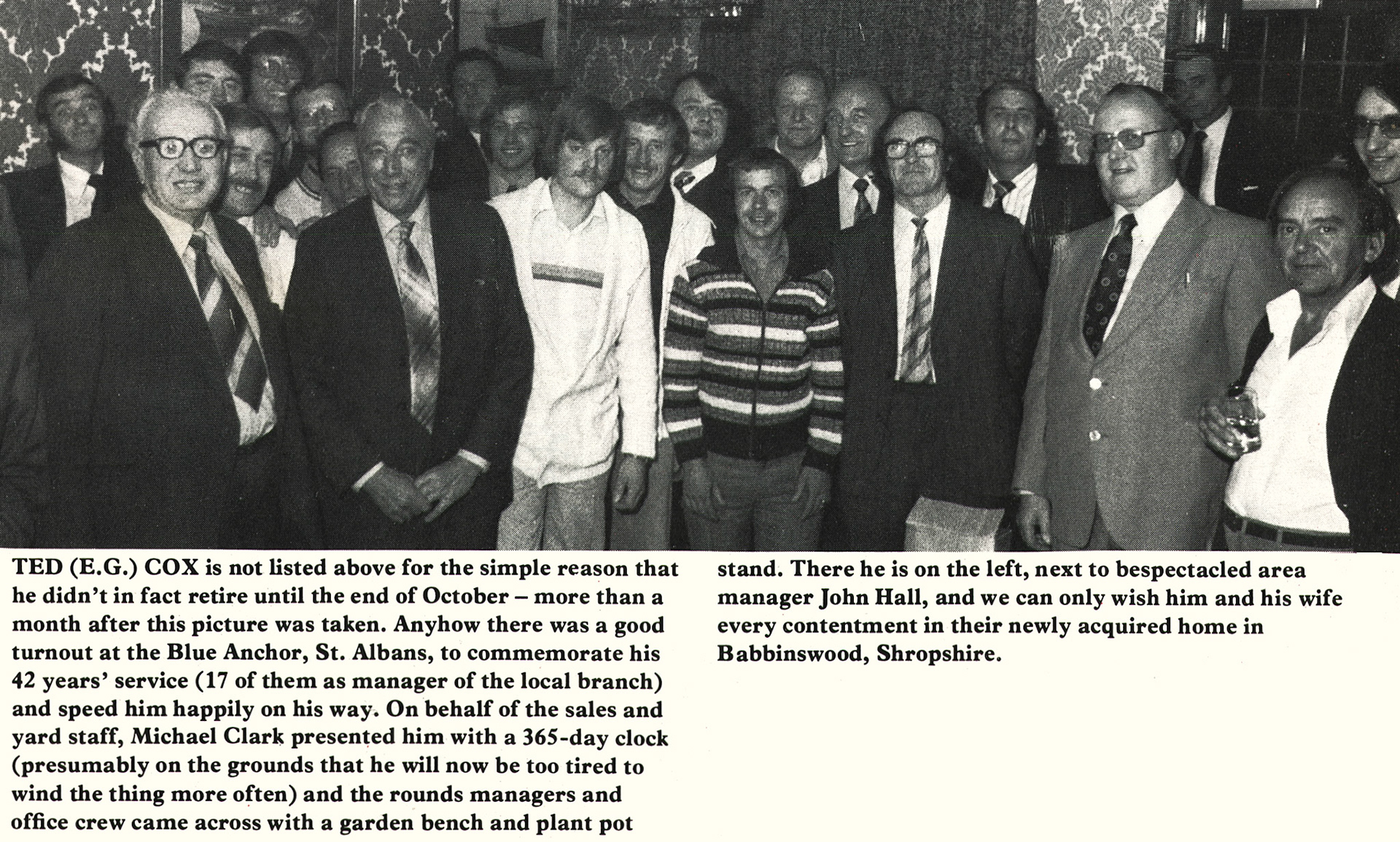 1977 Ted Cox, St. Albans Manager, retires after 42 years, with Michael Clark presenting and John Hall attending. Terry Coleman comments "A few of the others in the picture, in no particular order.Billy Higgins, Reg Bryan, Ray Claridge, Rod Taylor, Mick Simmonds." (Express News Christmas)