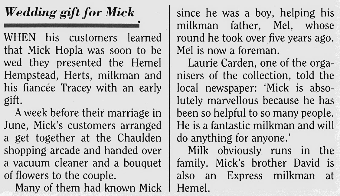 1988 Hemel Hempstead milkman Mick Hopla was presented with wedding presents for he and his fiancee Tracey, by his customers. (January Express News)