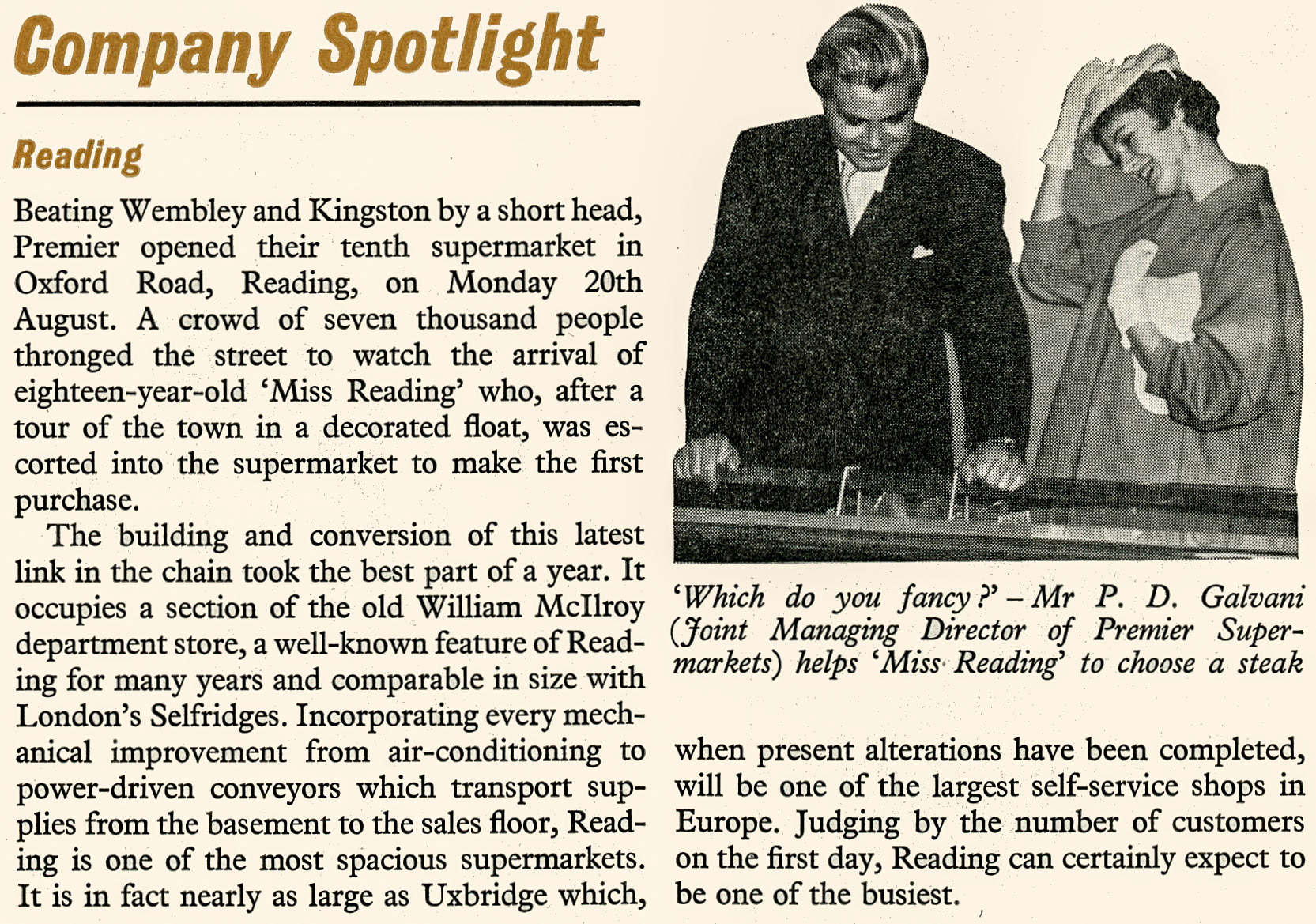 1956 Premier Supermarkets opened their 10th store in Reading, with 7000 people attending to watch 'Miss Reading' open the store, with Mr P.D. Galvani helping her make the first purchase, of a steak! (Express News September)