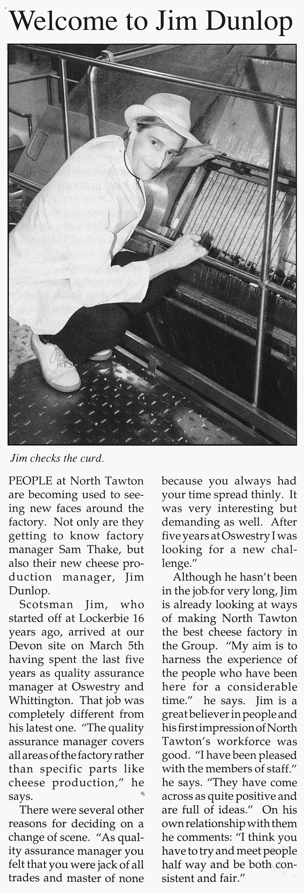 1990 Jim Dunlop, new cheese production manager.