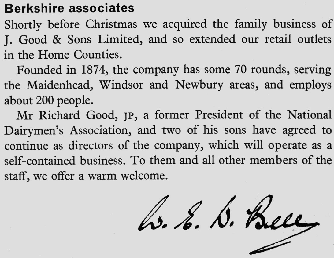 1965 Acquisition of J. Good and Sons Dairy. Chris Austen remembers in 2024 "Tony, the oldest brother, died aged 90 three years ago. I took over from Paul in 1968 but have not remained in touch. David died a few years ago and Dudley, who was a near neighbour when I lived in Maidenhead, had a very successful career owning and operating garden centres. There was a fifth brother who did not work in the business and became a solicitor." (April Express News)