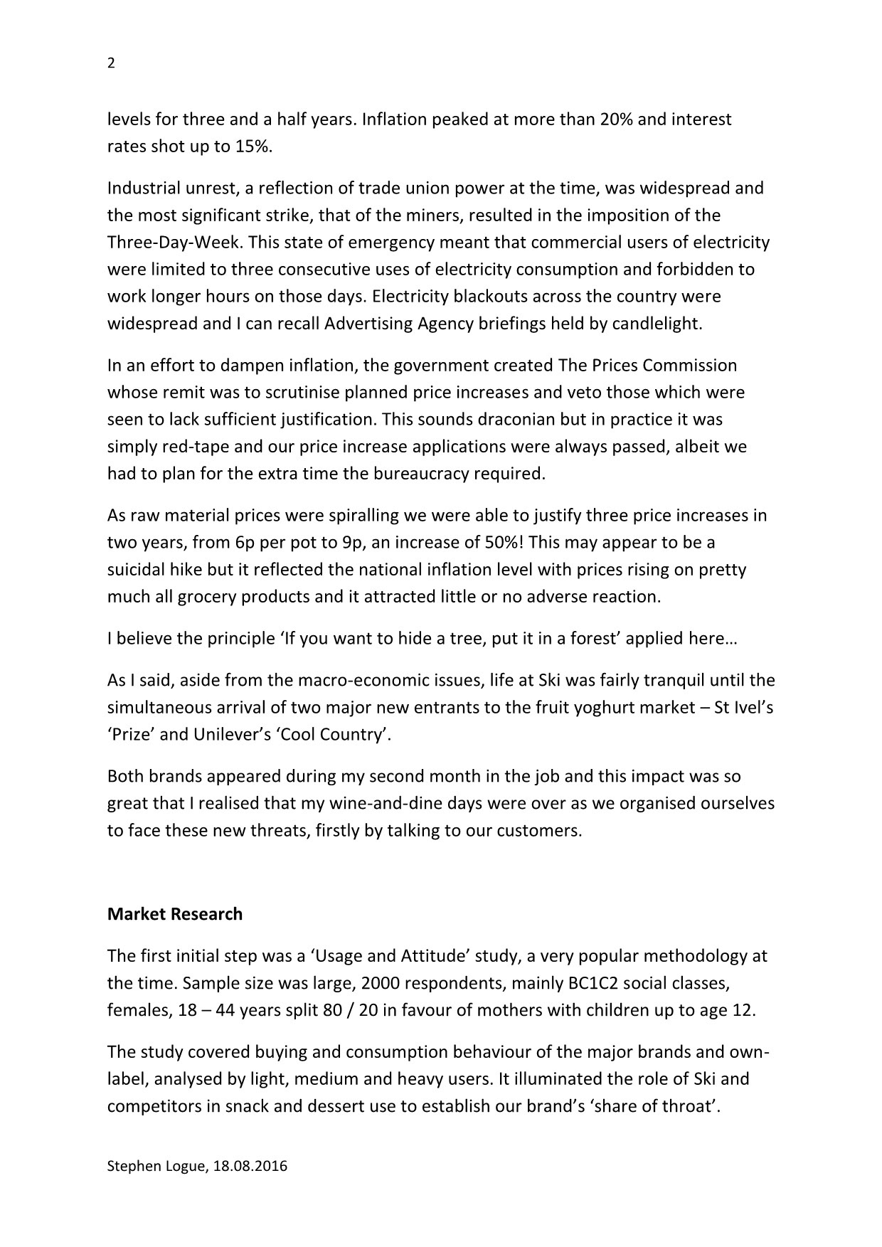 1979 Written by Stephen Logue and dated 18.08.2016, this article is an account of the author's time from 1973 to 1979 in charge of Ski Yogurt's development and launch.