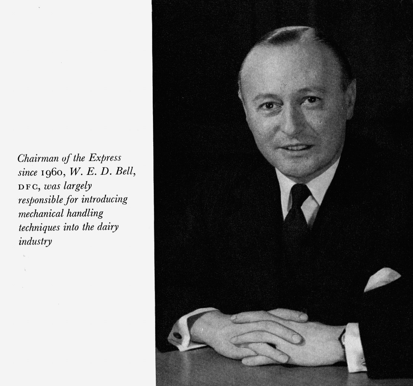 Express Journey (Book) 1964 - Chairman of the Express since 1960, W.E.D. Bell, DFC, was largely responsible for introducing mechanical handling techniques into the dairy industry.
