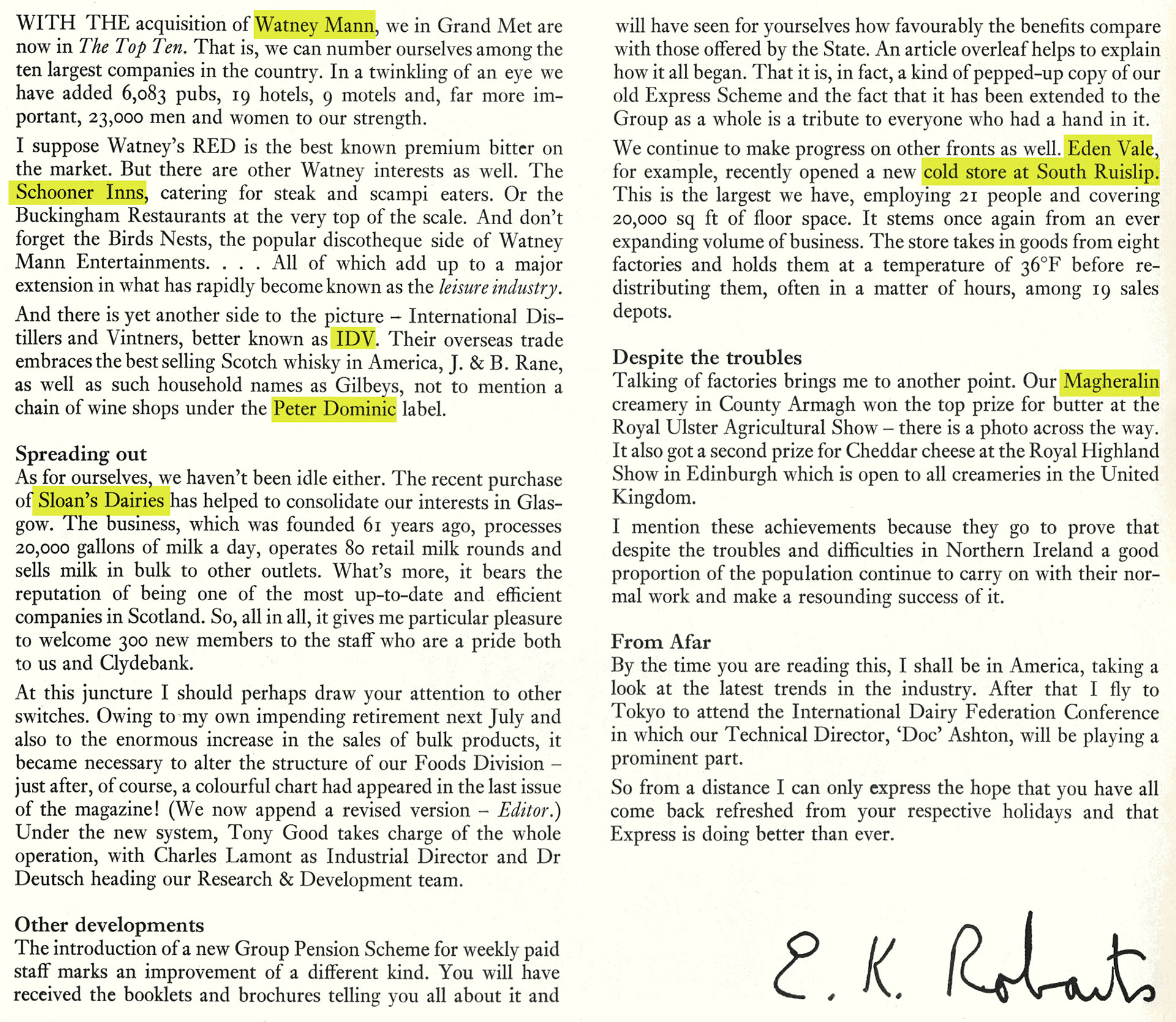 1972 Latest developments outlined by Eric Robarts-Grand Met's acquisition of Watney Mann and IDV, Express acquisition of Sloan's Dairies, new Eden Vale cold store at Ruislip and top prize for Magheralin Creamery. (Express News Autumn)