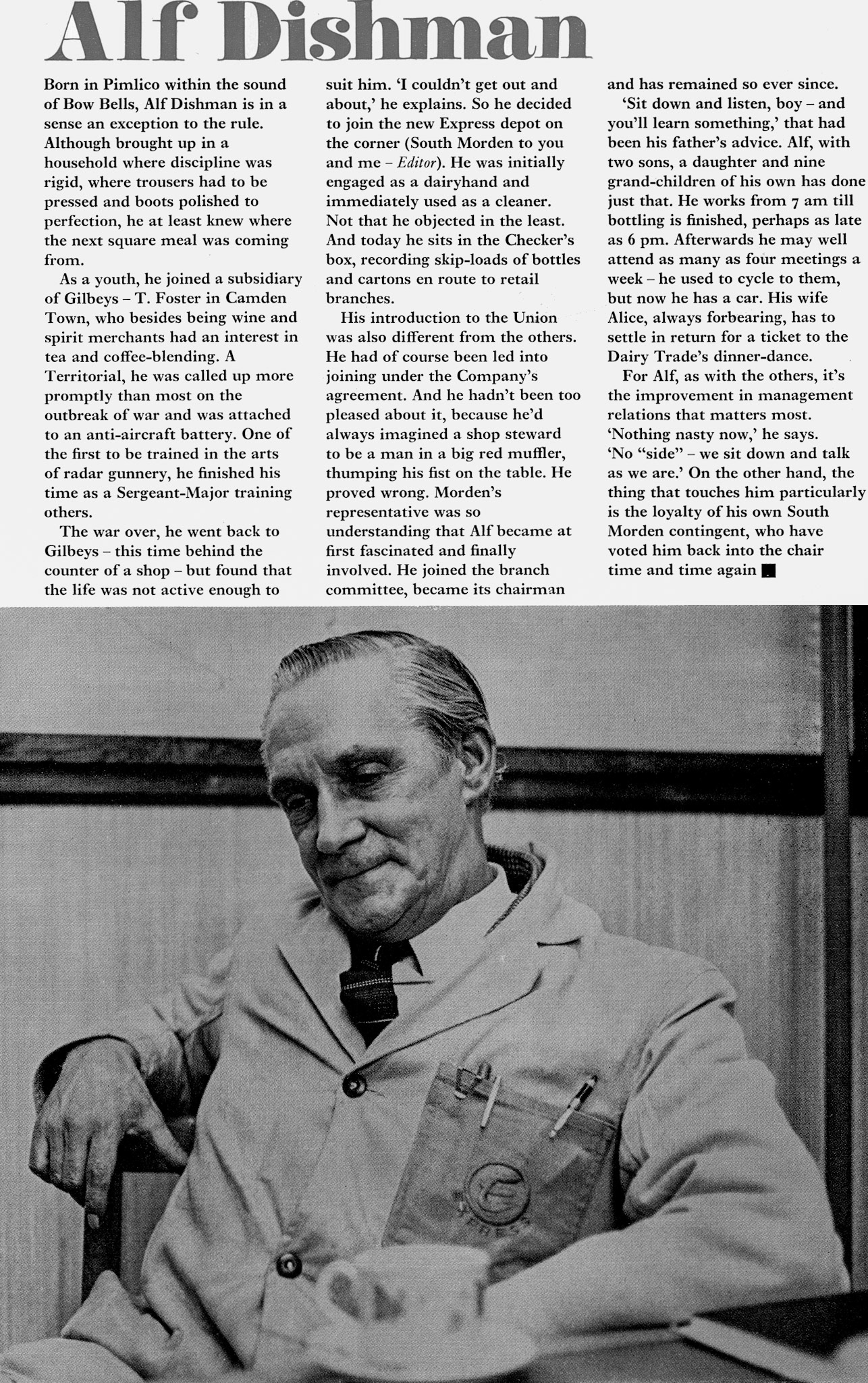 1970 Profile of TGWU London officers with Express - Alf Dishman (South Morden Processing) Karen Clapp comments "My Grandad, who was the foreman at the Express dairy Morden in the 1960s and 70s. He passed away in 1983. In the war he was a Sergeant Major-such a brave man yet a real gentleman. I loved listening to some of his war stories. He lived in Green lane, St Helier Estate." (Express News Spring)