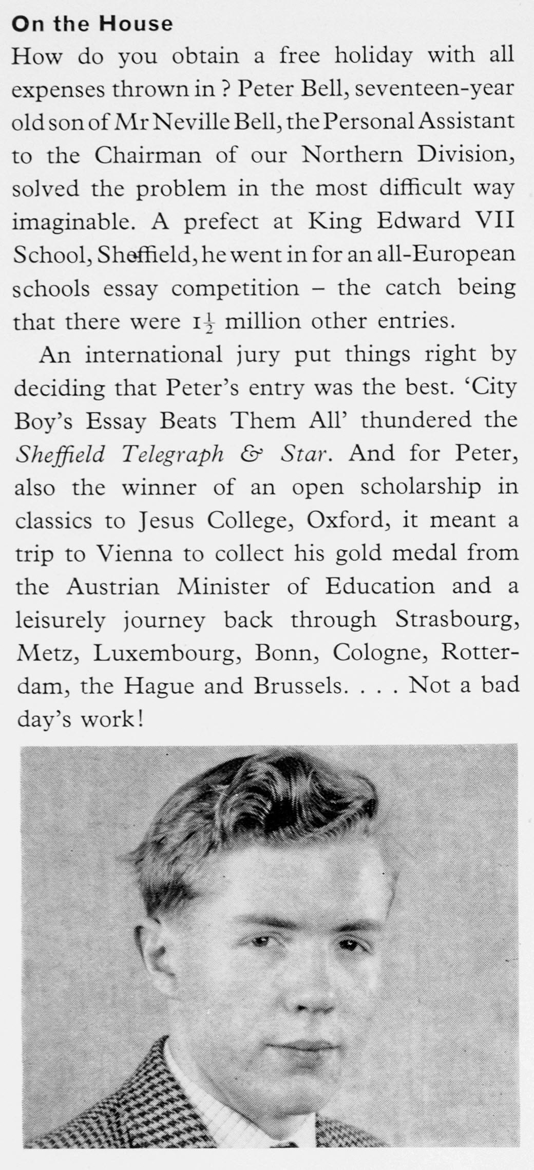 1962 Peter Bell, 17-year old son of Mr Neville Bell won an Oxford scholarship and a European tour in an essay competition. (Express News Autumn)