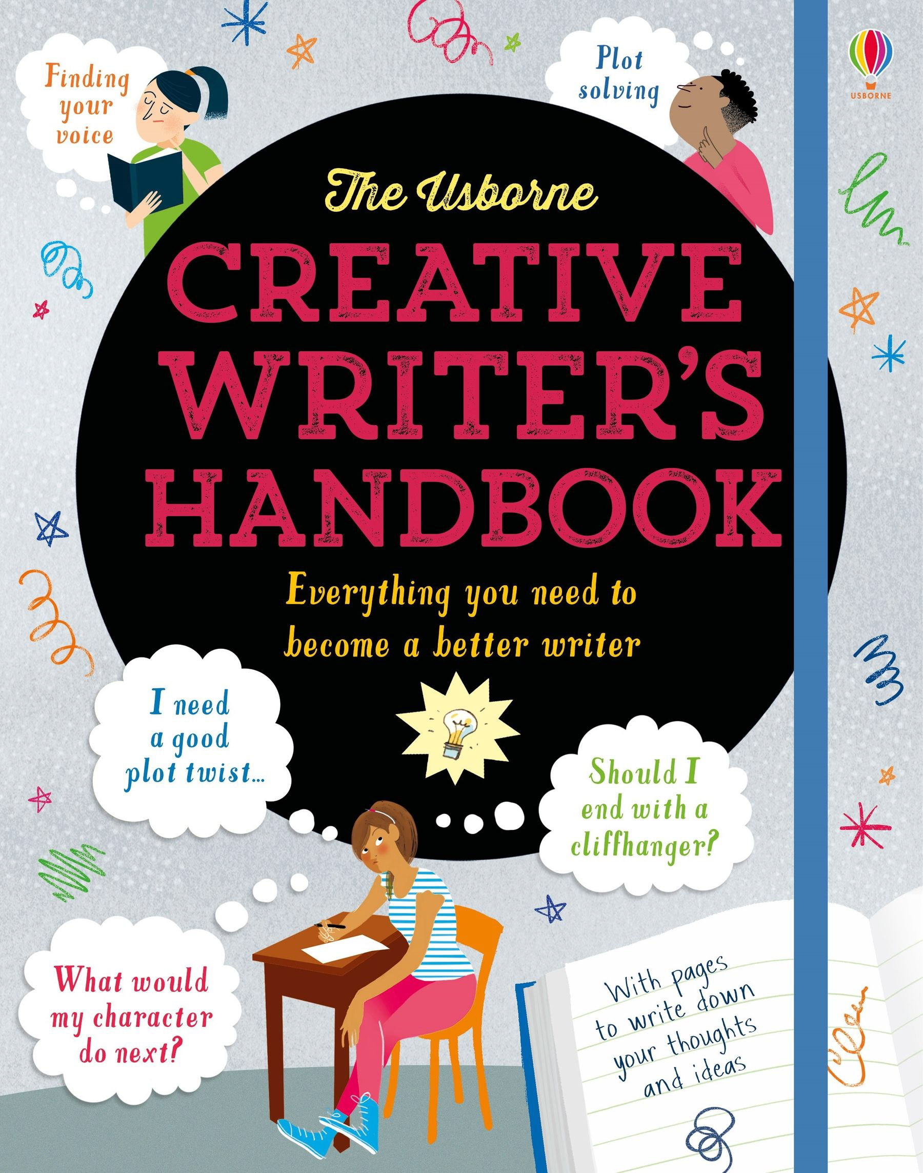 8.9★ "The Usborne Creative Writing Handbook” is a great book, like most other Usborne books. I like it because it is very informational, and it gives lots of examples. It has diagrams on literally EVERY SINGLE PAGE OF THE BOOK! It even has SIXTEEN blank pages at the end of the book so you can practice your skills and write your own skills! (I was a little lazy, so I didn’t use the 16 blank pages at the end, but I will use what I learned from the book in the future when I write my own book.) I would recommend you to start reading this book at the age of 7.