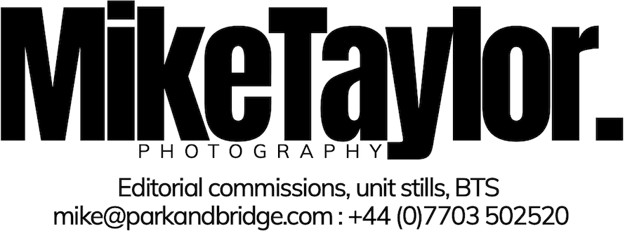 Mike Taylor - Available for unit stills, Behind the Scenes and editorial commissions