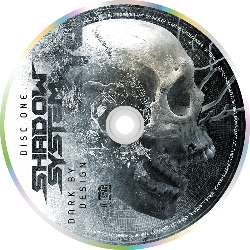 Shadow System — Dark By Design disc 1