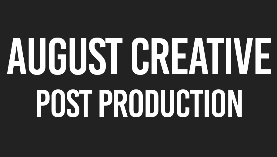 August Creative Post Production Portfolio