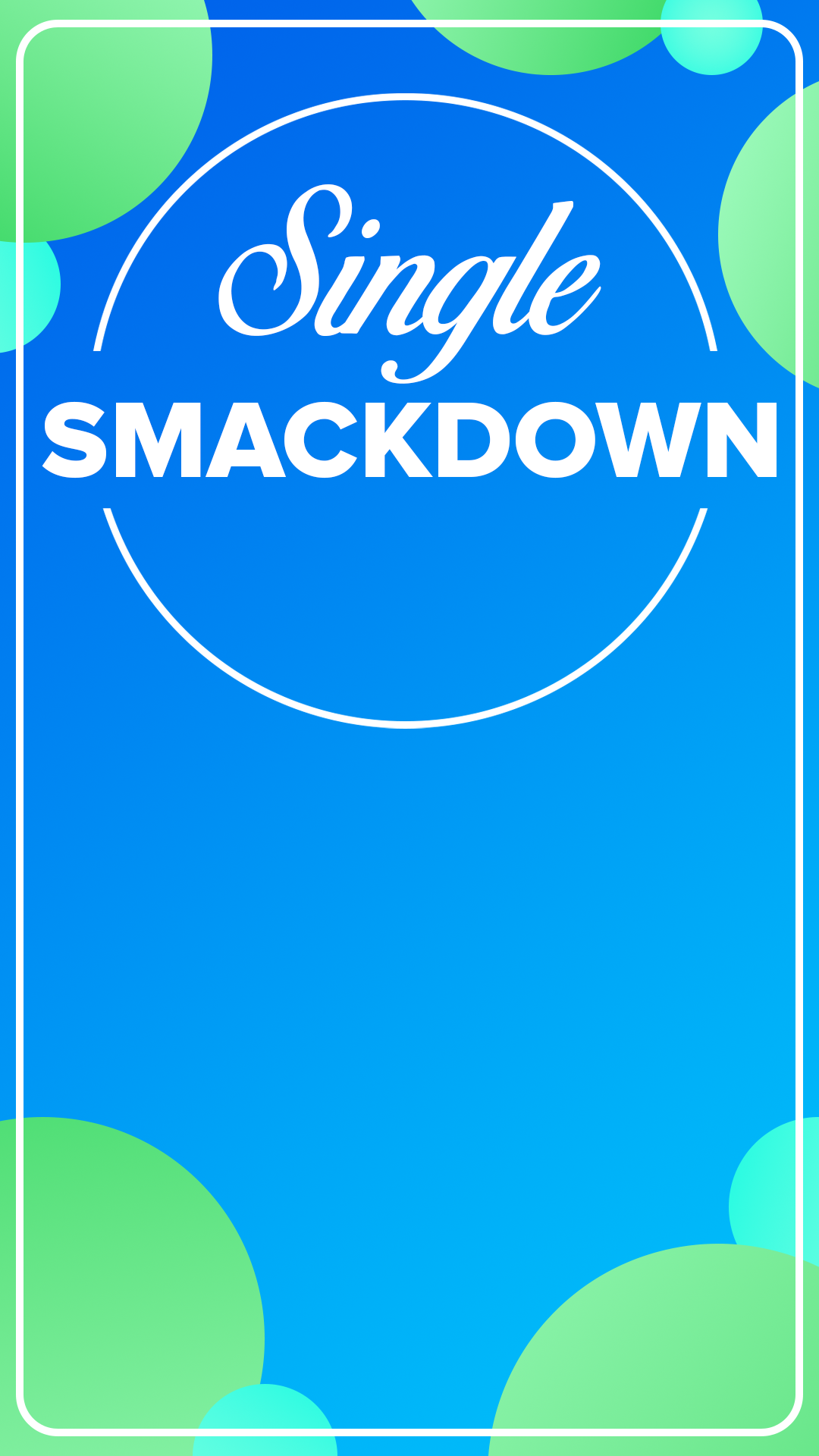 Single Smackdown IG Story Version 6
