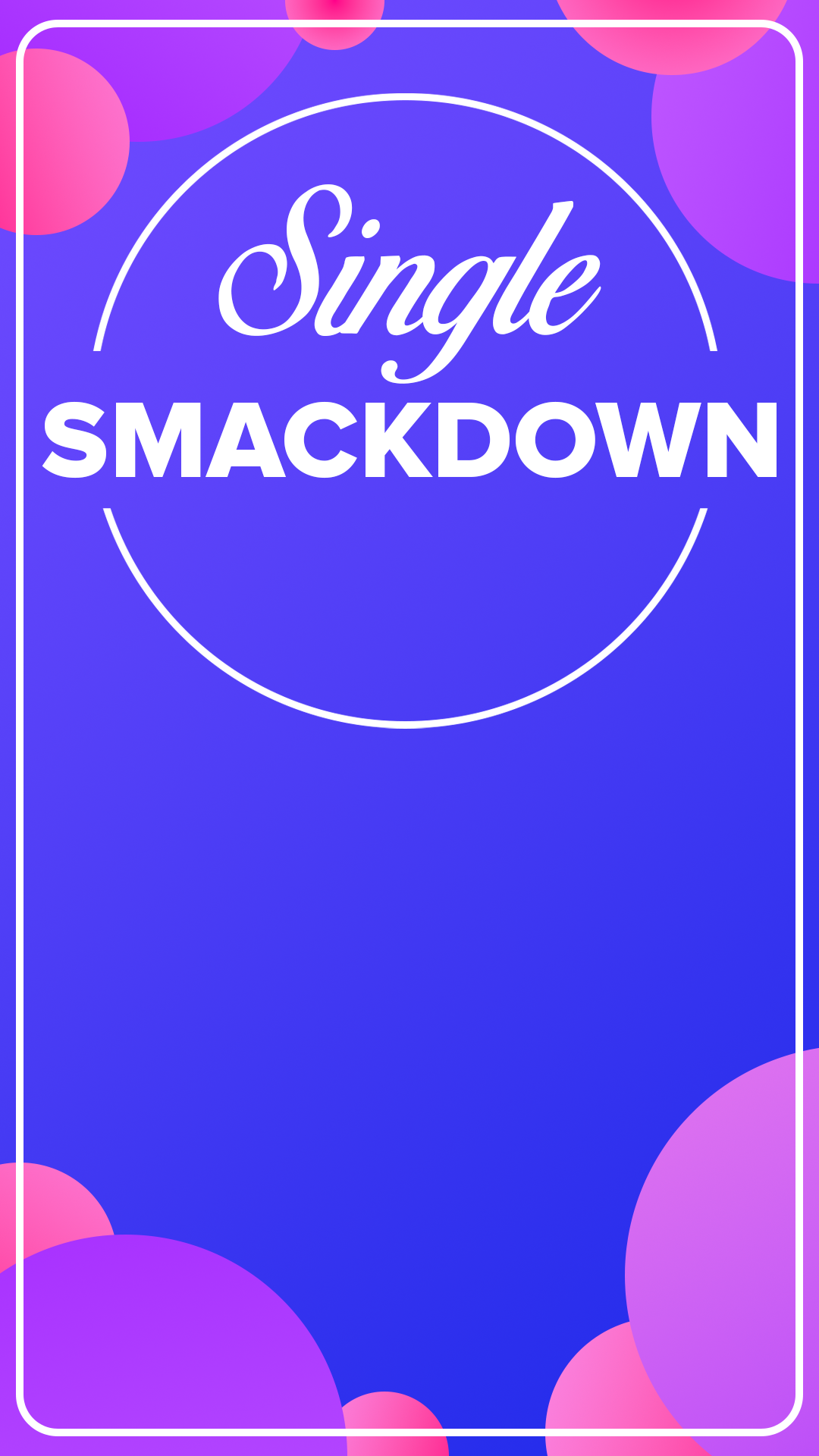 Single Smackdown IG Story Version 4