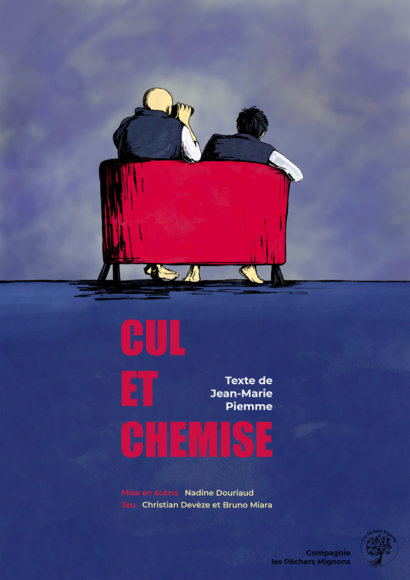 Affiche pour la pièce de théâtre "Cul et Chemise" de Jean Marie Piemme par la Compagnie des pêchés mignons.