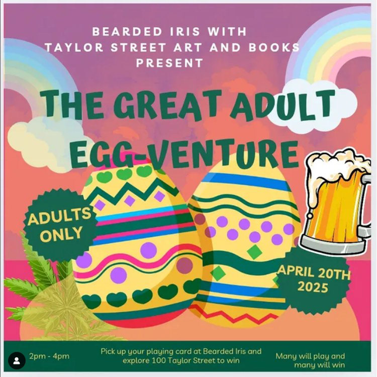 Adult Easter Egg Hunt at Taylor Street Art and Books with Bearded Iris