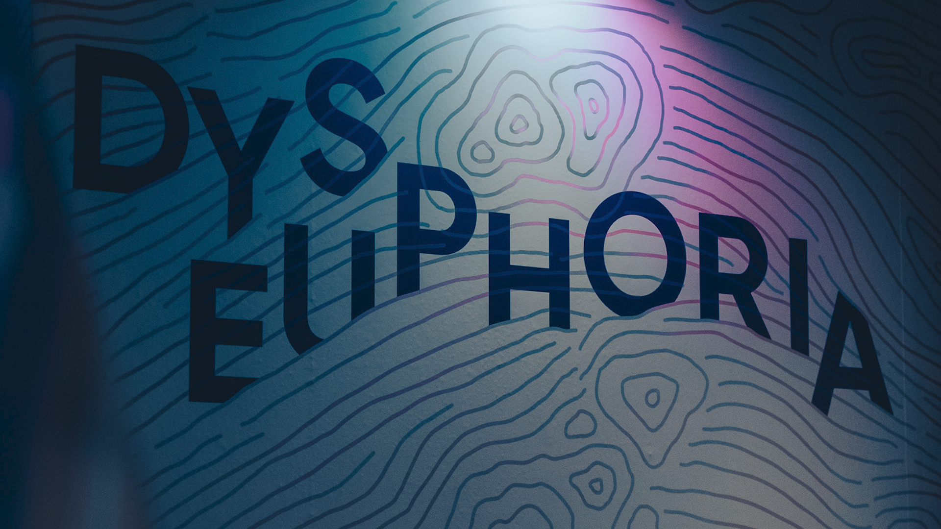 DYSPHORIA/EUPHORIA