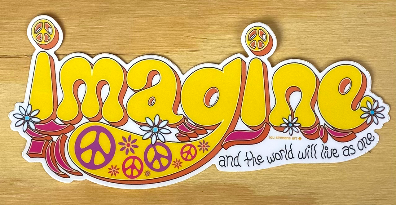 hand lettered Imagine sticker by designer and illustrator Lou Simeone inspired by the John Lennon song of the same name