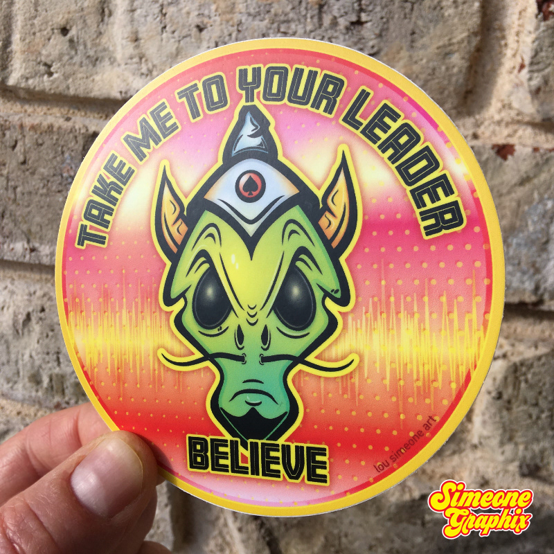 Alien 4 inch Round Vinyl Sticker - Tale Me To Your Leader