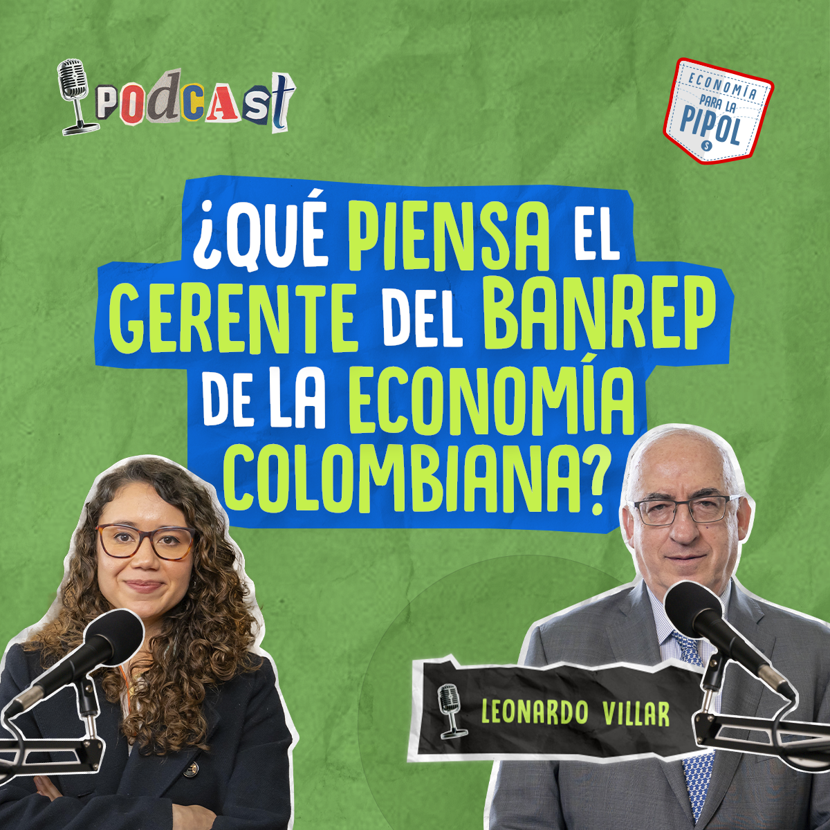 Invitado especial: Leonardo Villar, Gerente del Banco de la Repúbica